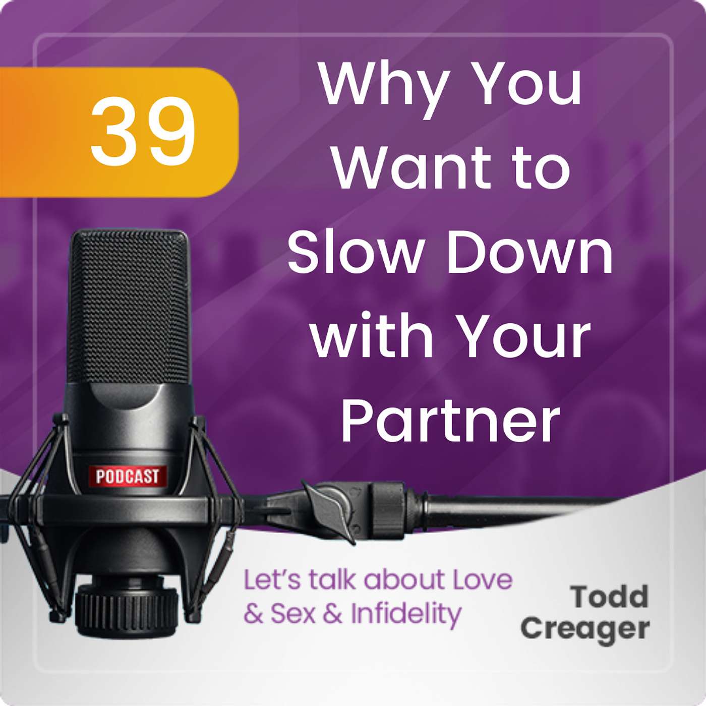 Episode #39: Why You Want to Slow Down with Your Partner episode artwork