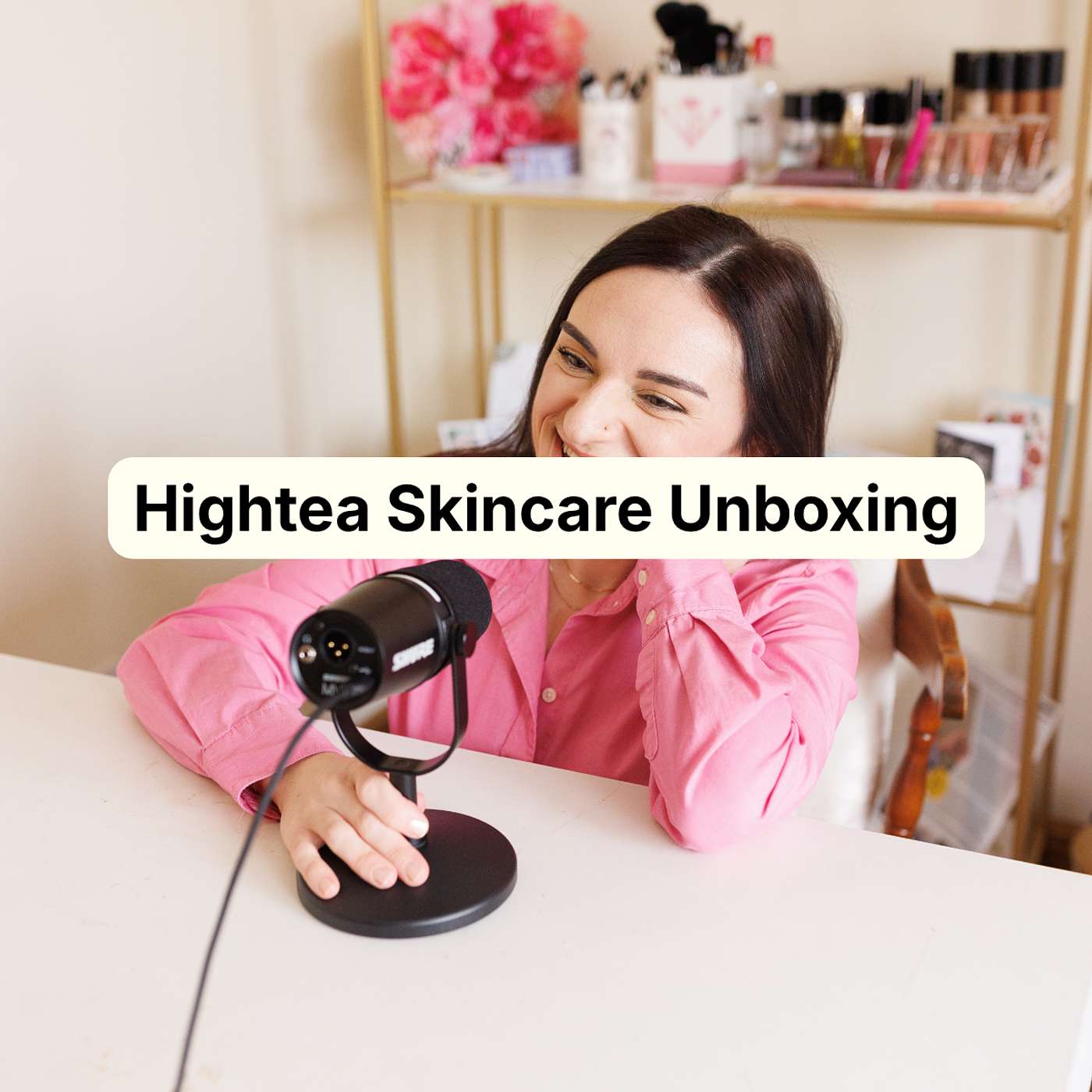 Hightea Skincare Unboxing episode artwork