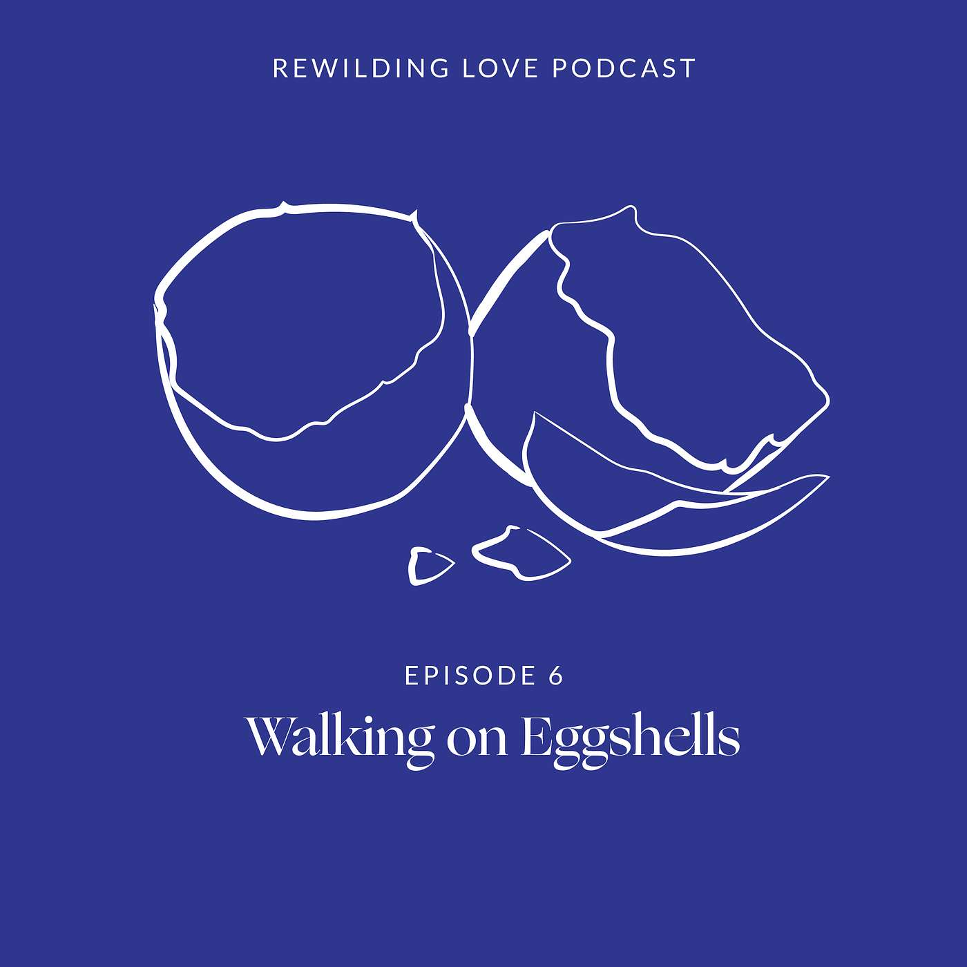 EP6: Walking on Eggshells