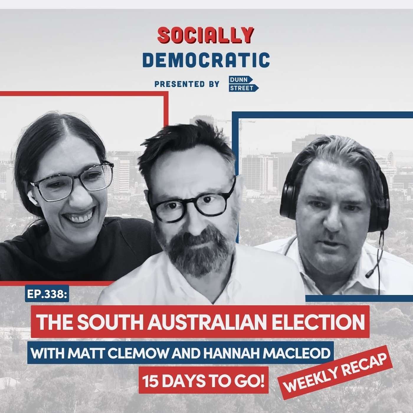Ep. 338: The South Australian Election Weekly Recap - 15 Days to Go!