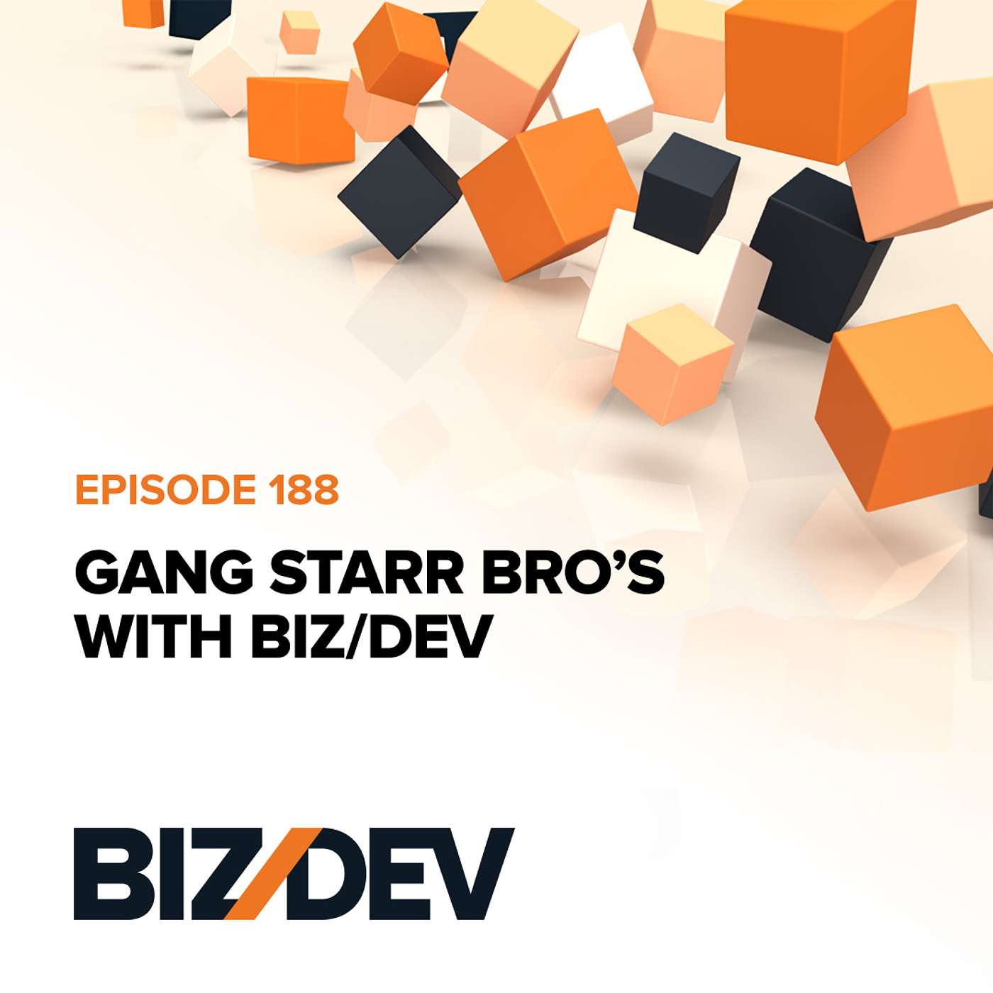 Gang Starr Bro’s with Biz/Dev | Ep. 188