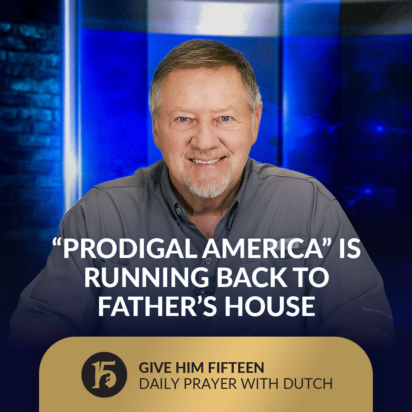 “Prodigal America” Is Running Back to Father’s House | GH15: Daily Prayer w/Dutch | October 9, 2025