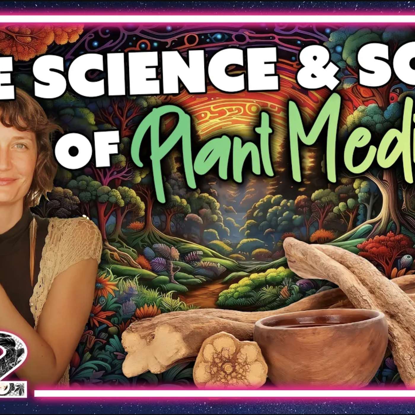 The Revolutionary Power of Psychedelic Plant Medicine | Skye Weaver
