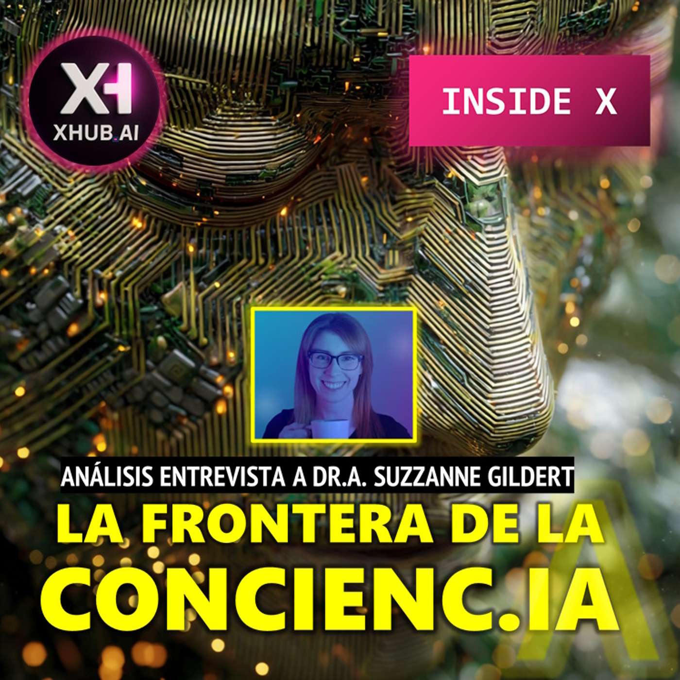 T5.E132. INSIDE X La frontera de la Concienc.IA