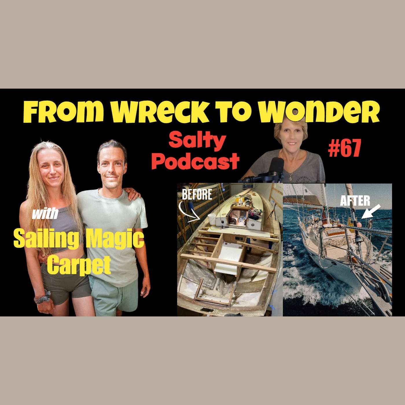 Salty Podcast #67 ⛵ From Wreck to Wonder! | The Sailing Magic Carpet Story