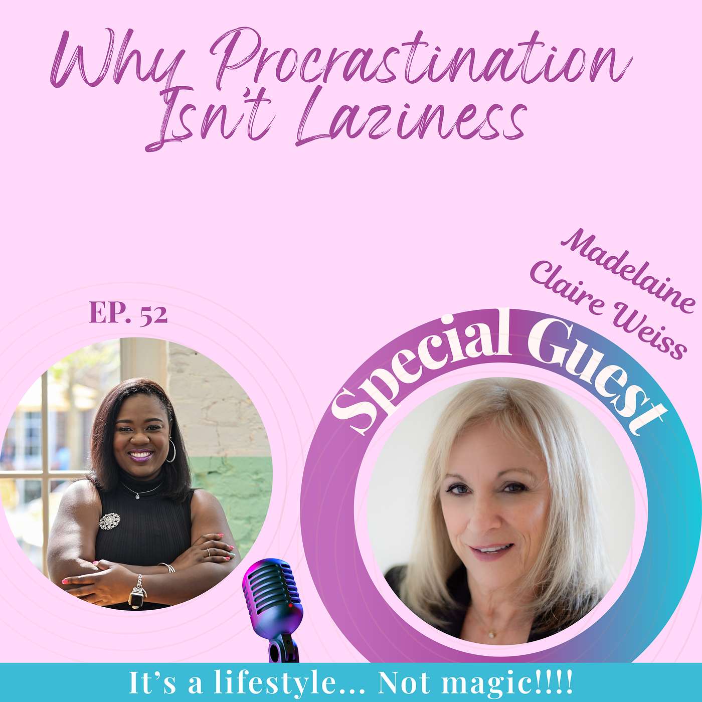 EP. 52 Why Procrastination Isn’t Laziness  w/Madelaine Claire Weiss episode artwork