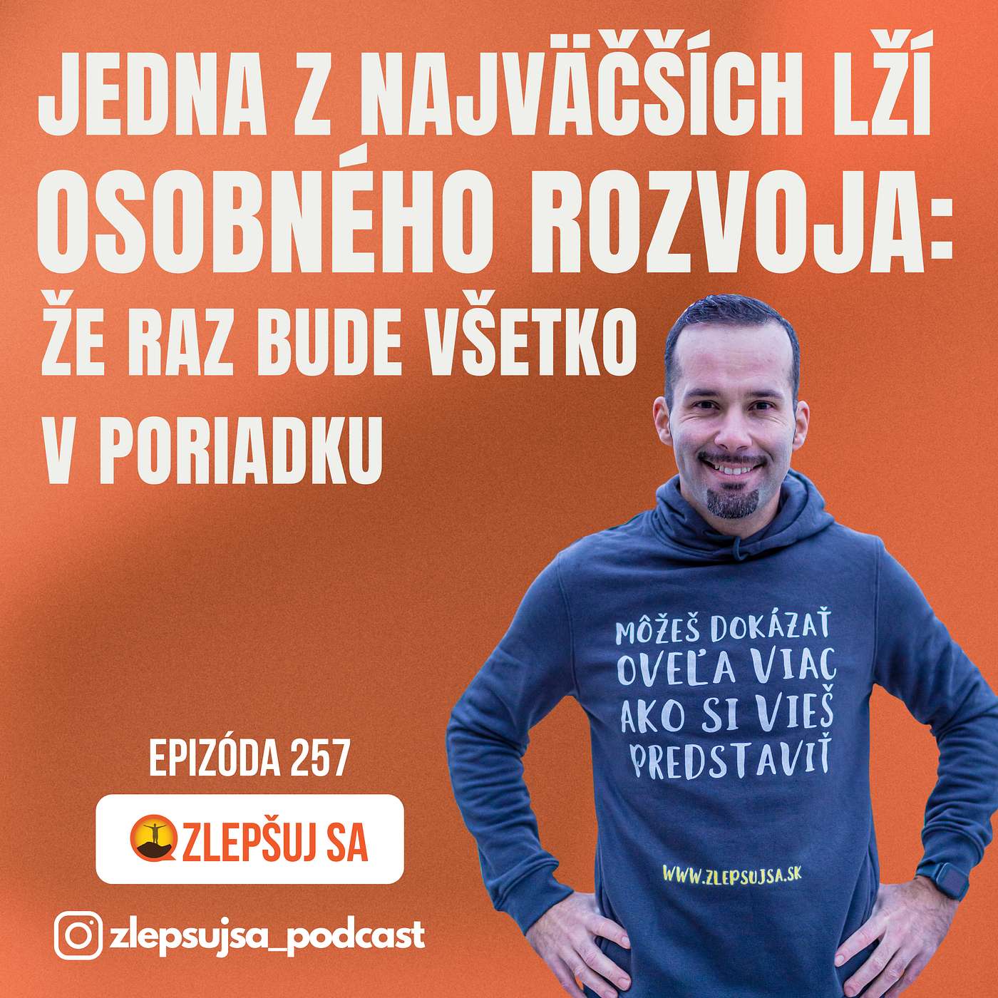 257. Jedna z najväčších lží osobného rozvoja: že raz bude všetko v poriadku