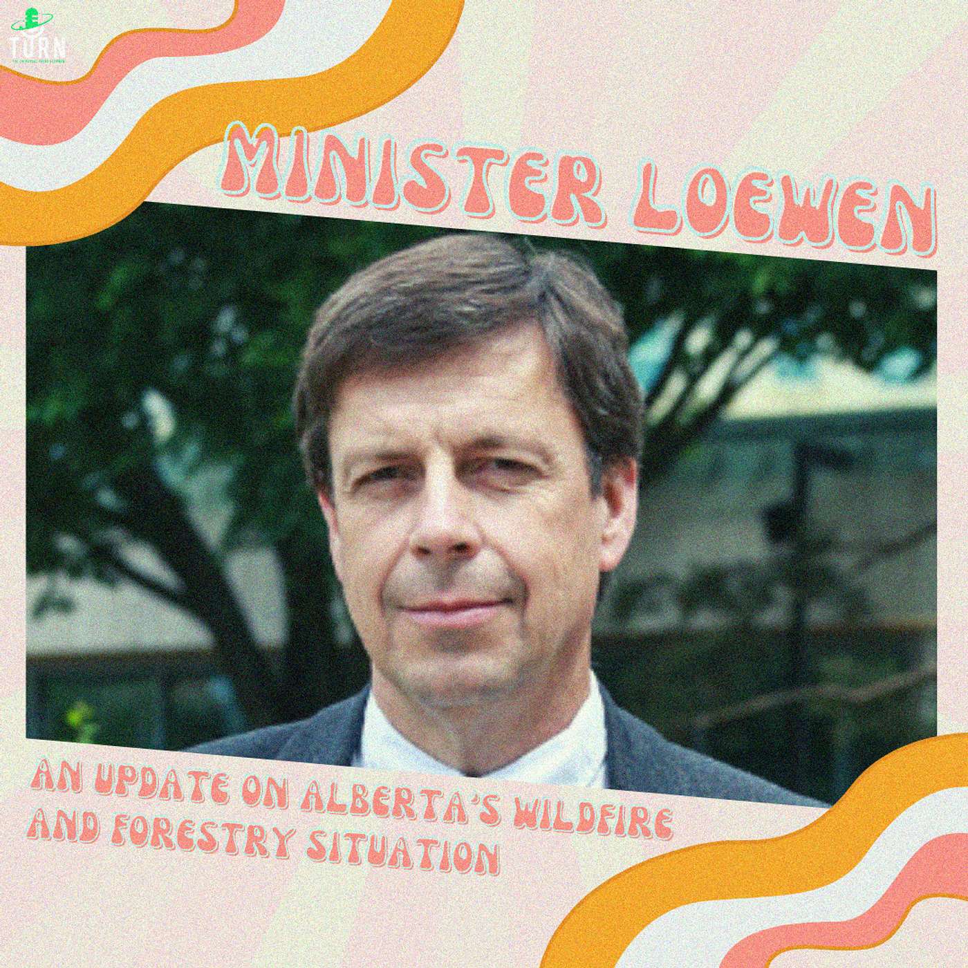#131 - An Update on Alberta’s Wildfire and Forestry Situation with Todd Loewen