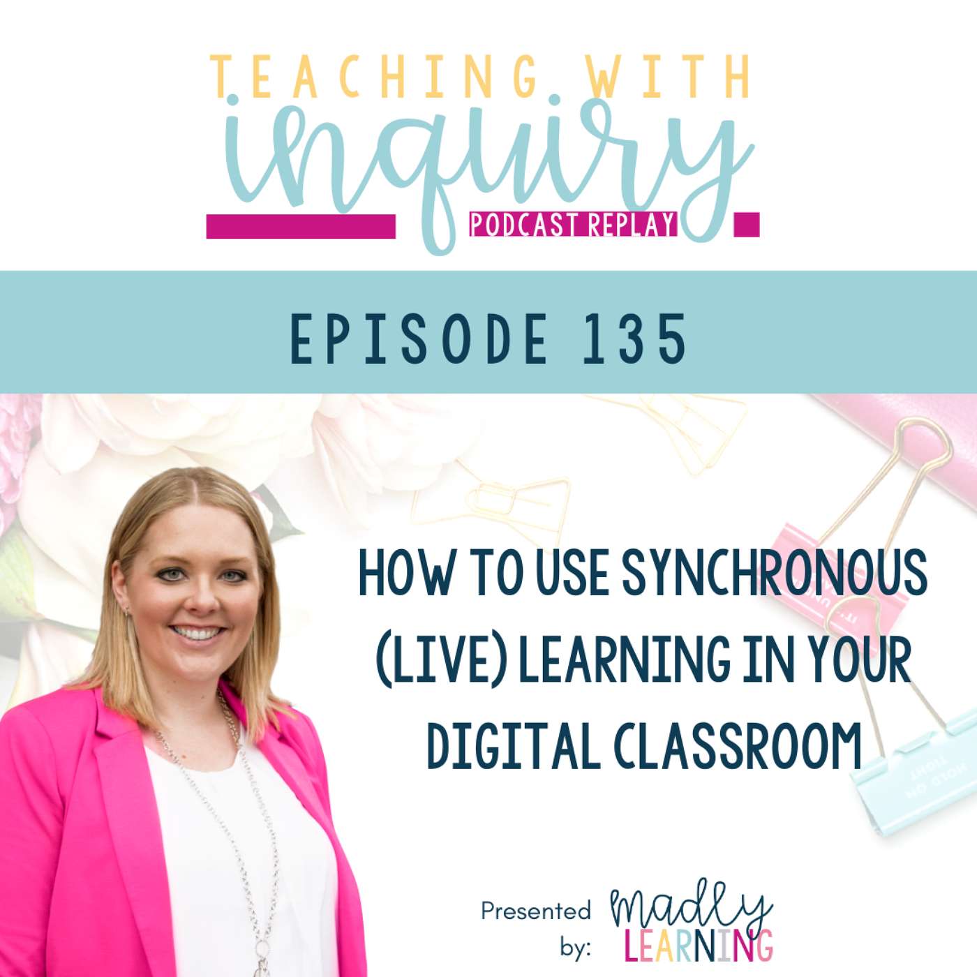 EP 135: How to Use Synchronous (Live) Learning in your Digital Classroom