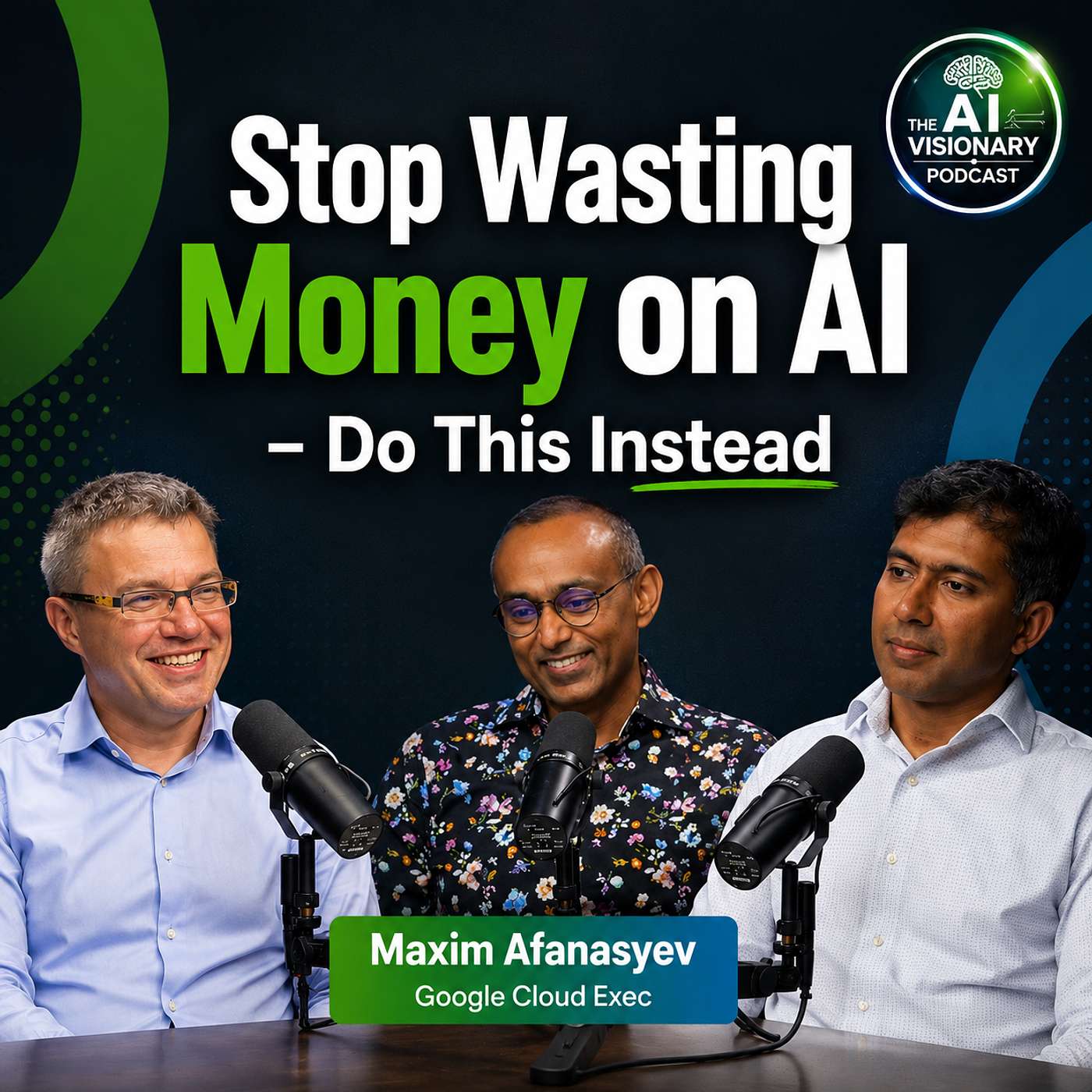 Top Google Cloud and McKinsey Expert: "Stop Wasting Money on AI - Do This Instead" episode artwork