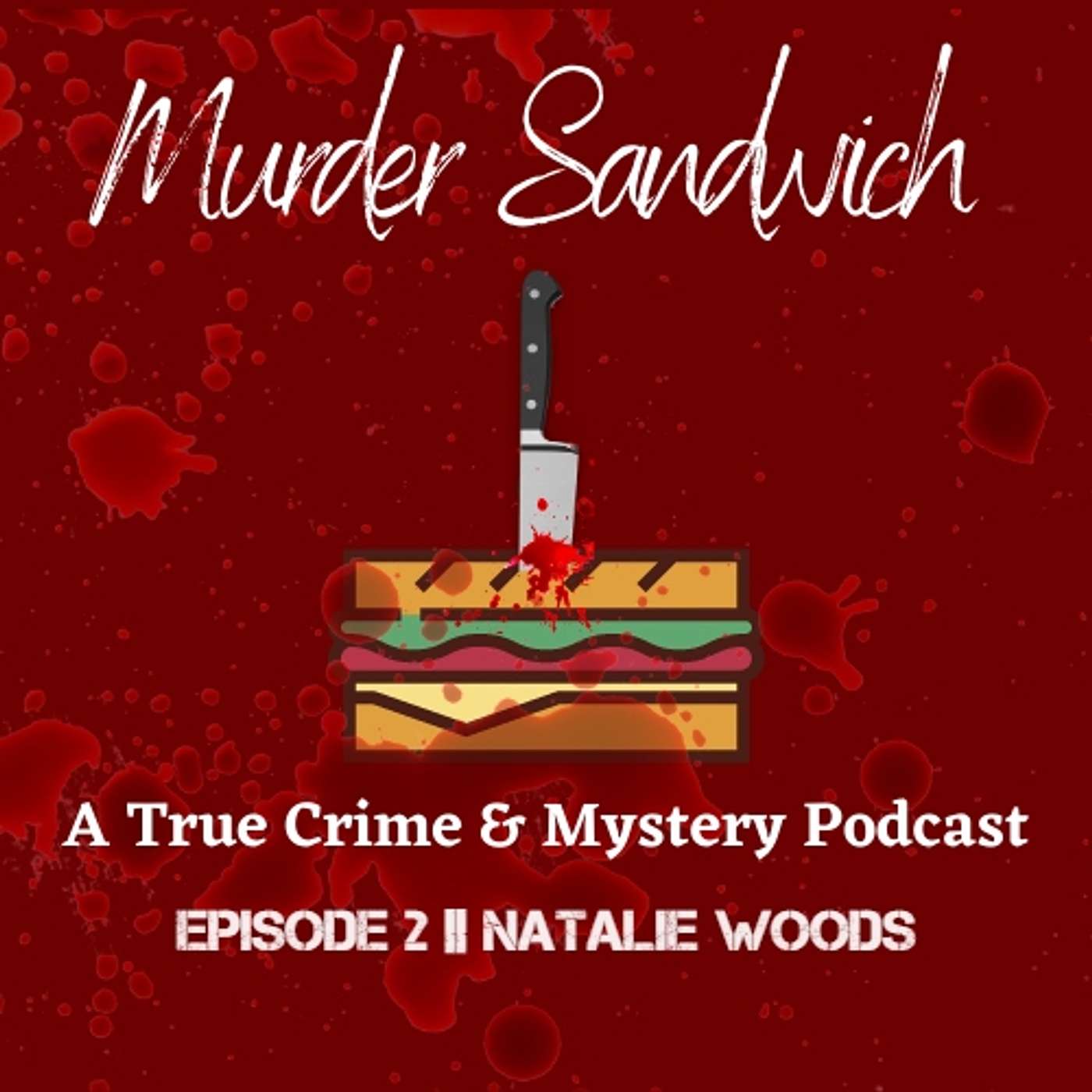Murder Sandwich: A True Crime & Mystery Podcast