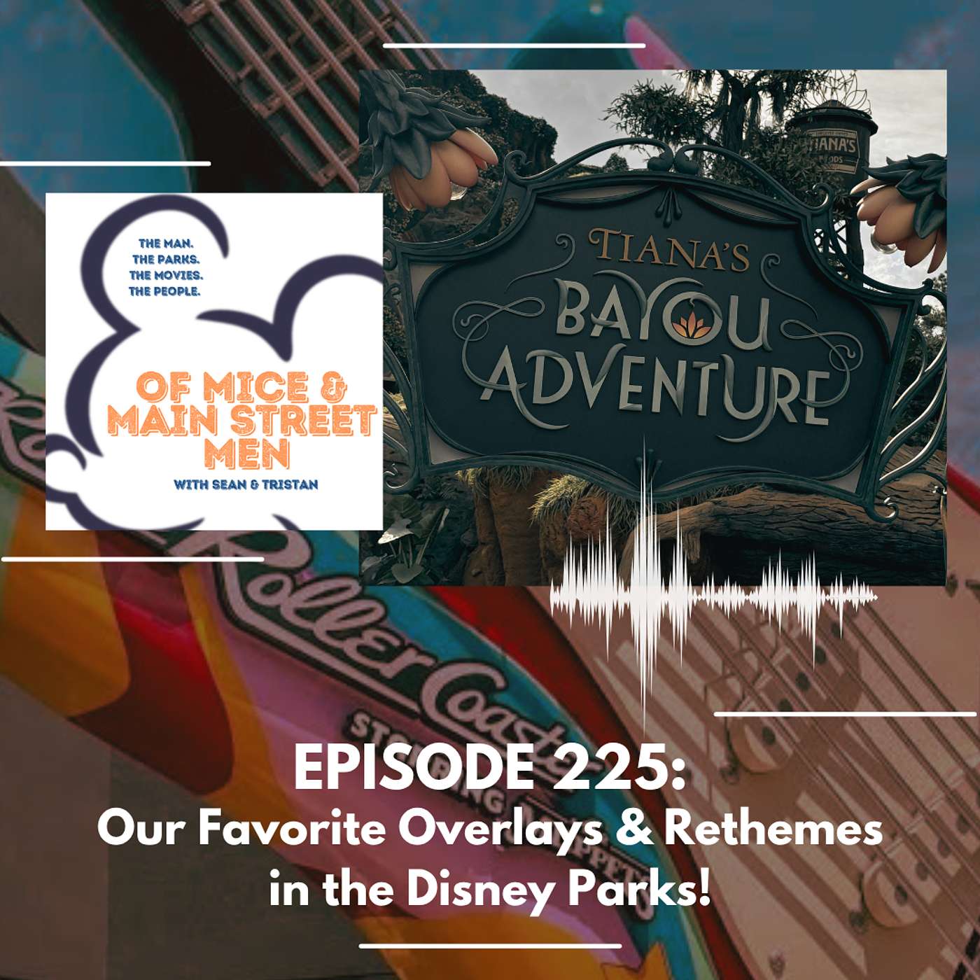 Our Favorite Overlays/Rethemes in the Disney Parks (Episode 225) episode artwork