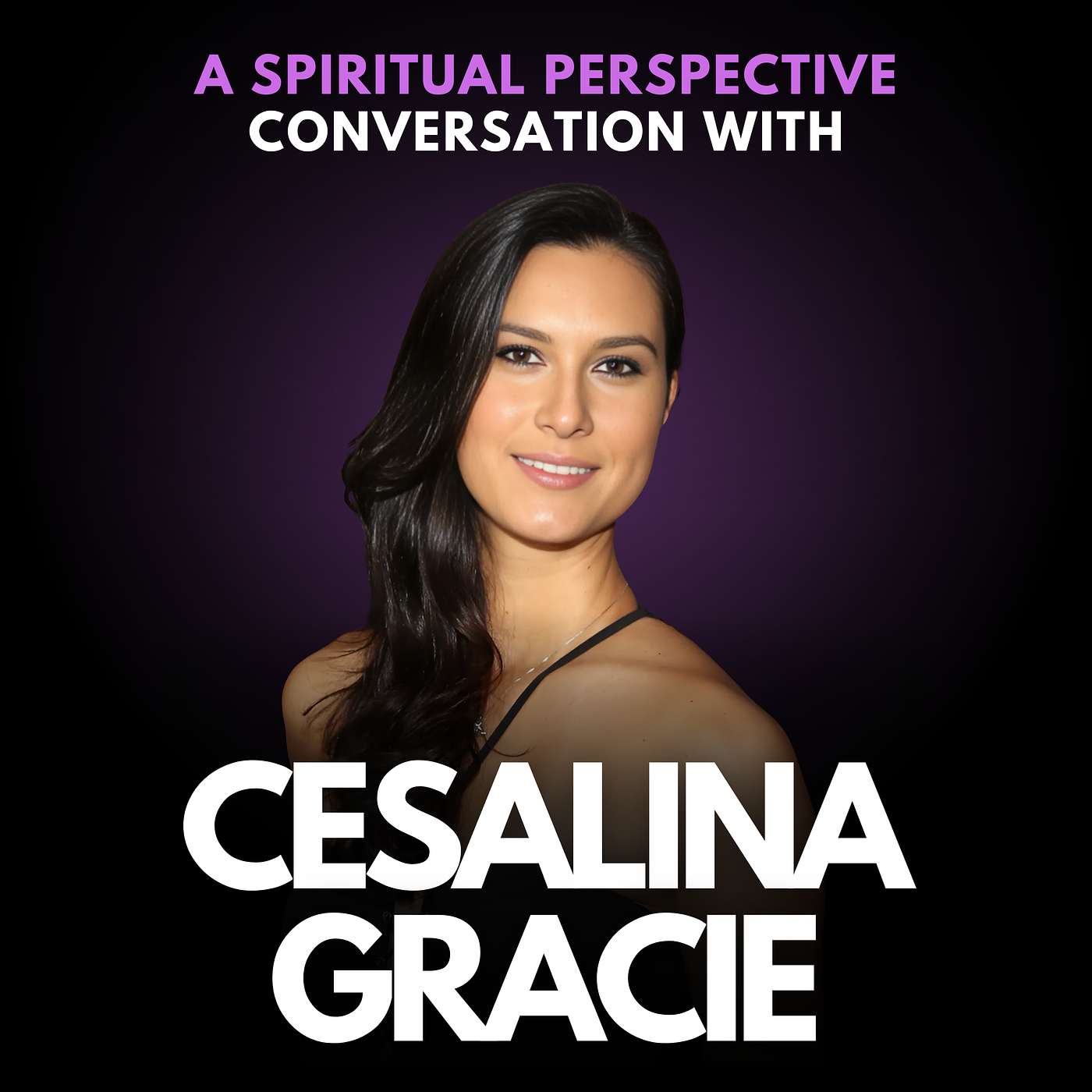250: How to Build Confidence and Navigate Life’s Obstacles Like a Gracie with Jiu-Jitsu Royalty, Cesalina Gracie
