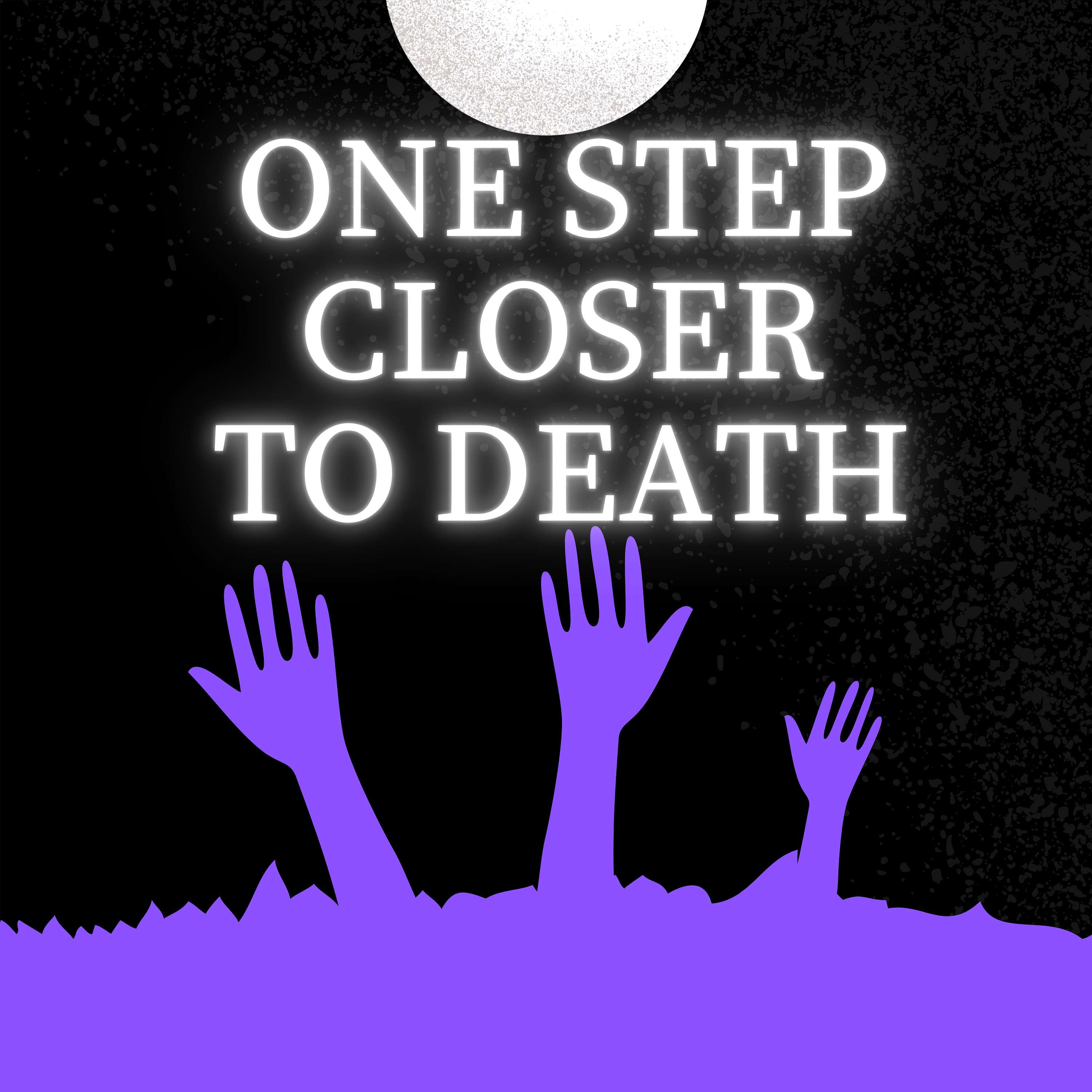 One Step Closer To Death