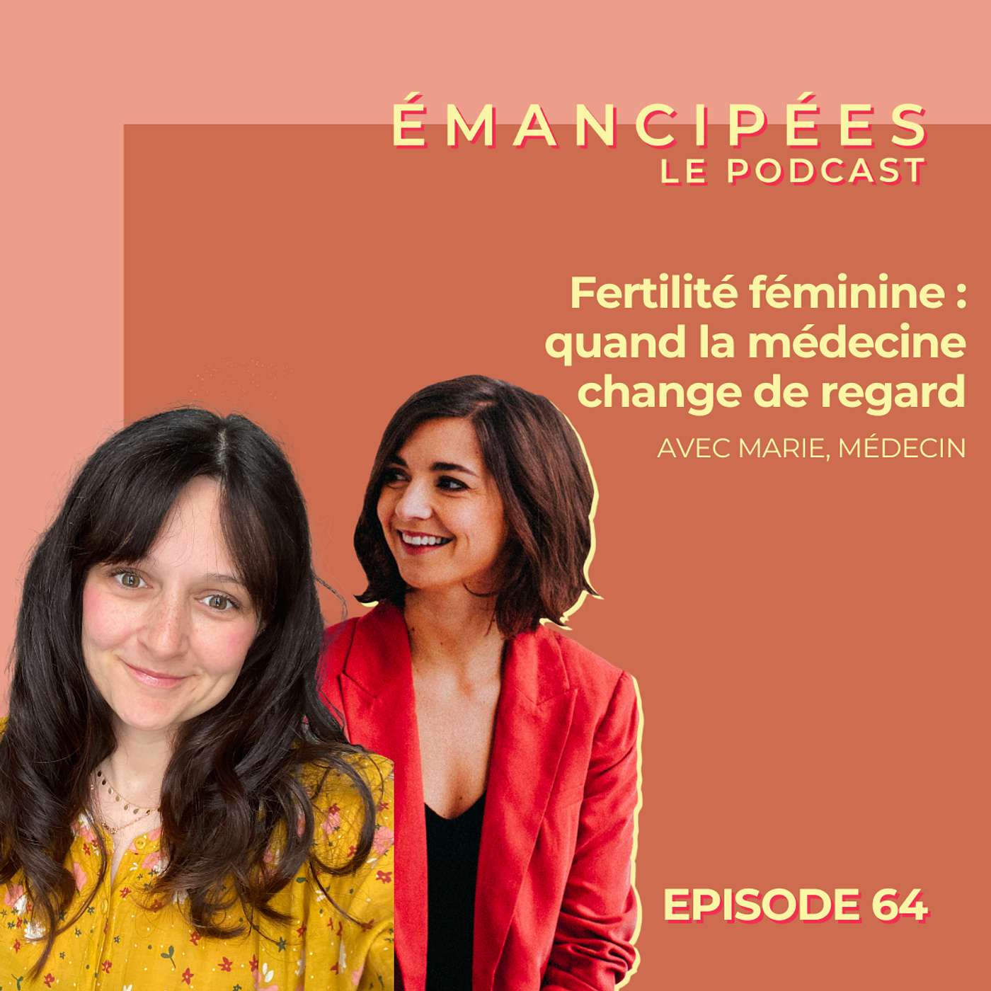 #64 Fertilité féminine : quand la médecine change de regard