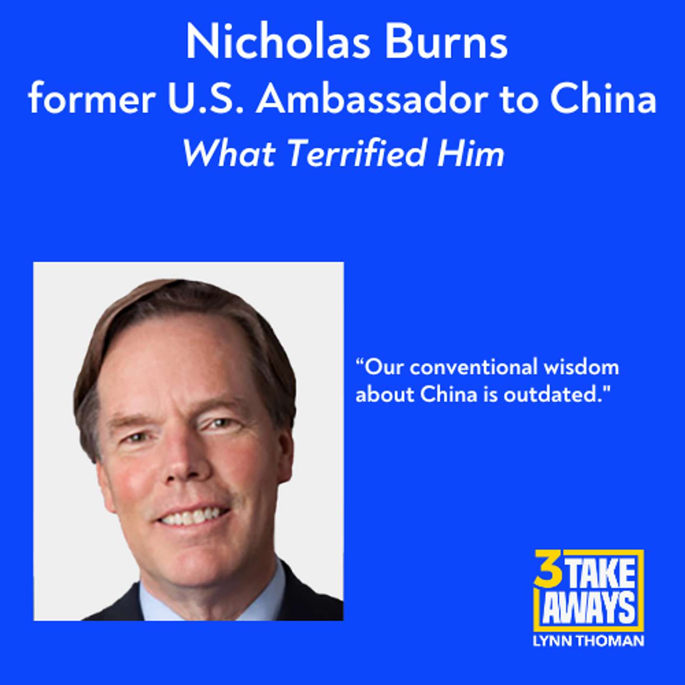 What US Ambassador to China Nick Burns Saw That Terrified Him (#279) What US Ambassador to China Nick Burns Saw That Terrified Him (#279)