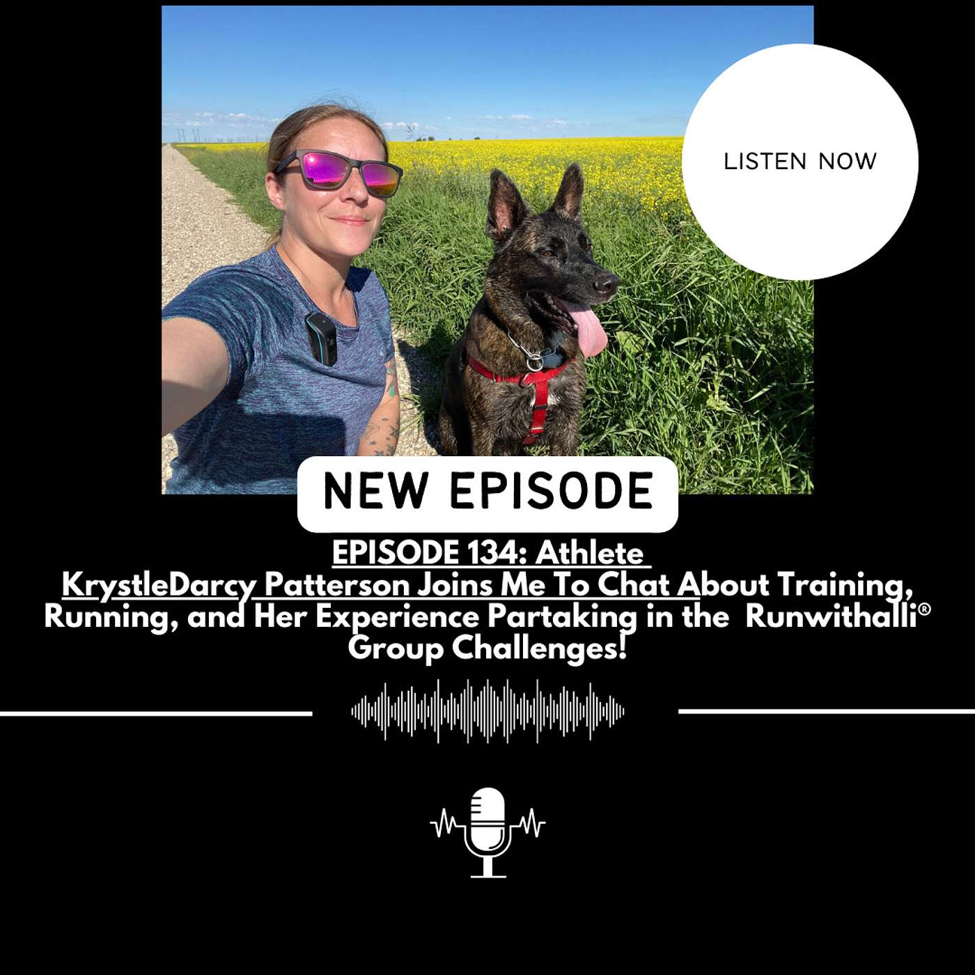 EPISODE 134: KrystleDarcy Patterson Joins Me To Chat About Training, Running, and Her Experience Partaking in the  Runwithalli® Group Challenges