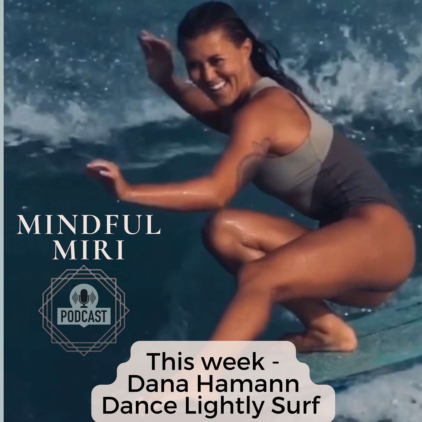 Dance Lightly on Water with Dana Hamann, Conscious Creator, Soul Surfer, Yogini