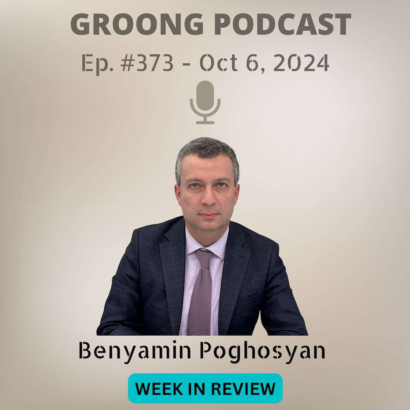 cover of episode Benyamin Poghosyan - Armenia Azerbaijan, Escalation in the Middle East, Constitutional Court Punts, Upcoming BRICS Summit  | Ep 373 - Oct 6, 2024