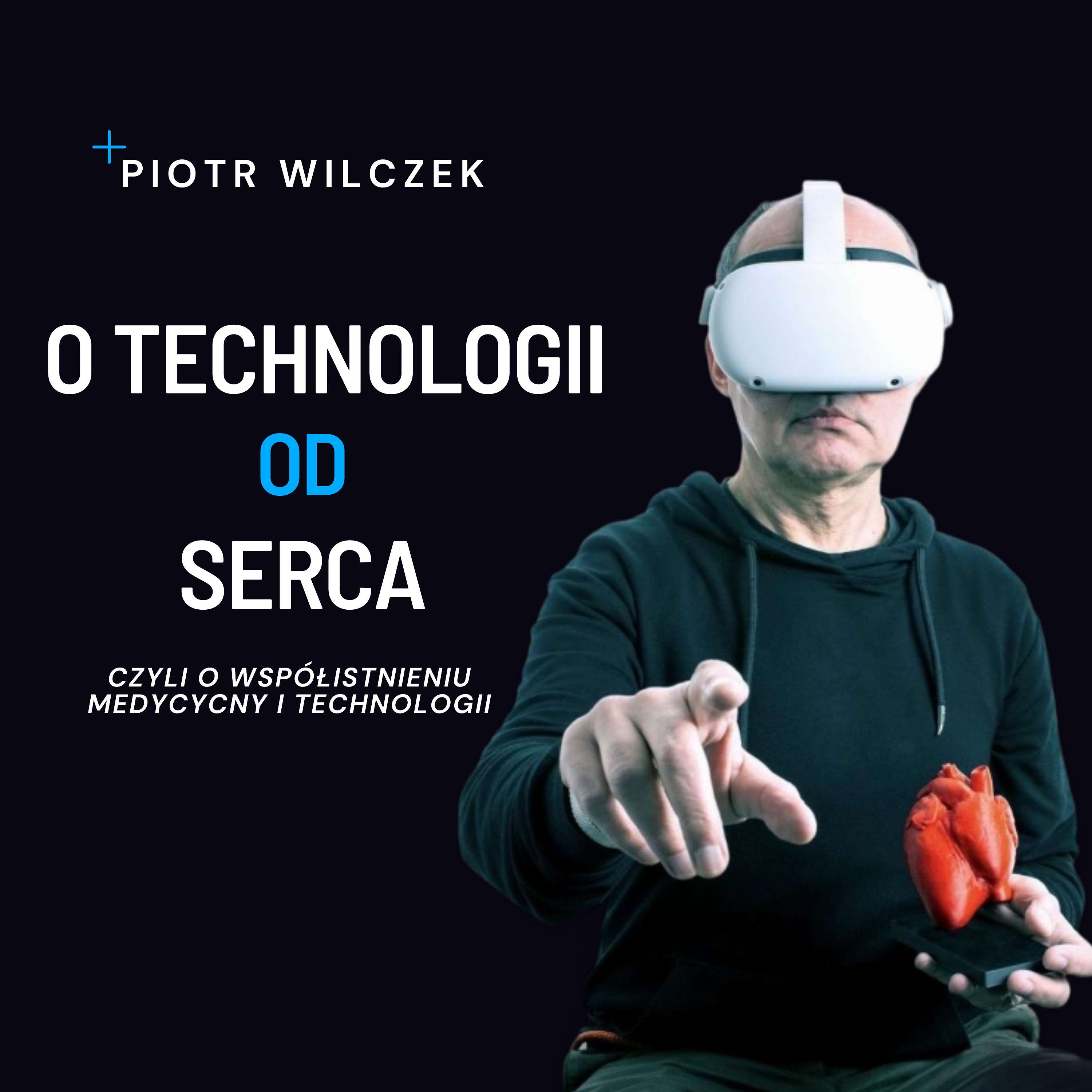 O Technologii Od Serca - czyli o współistnieniu medycyny i technologii