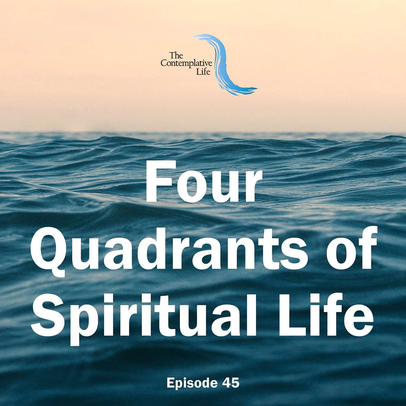 Ep 45 Four Quadrants of Spiritual Life