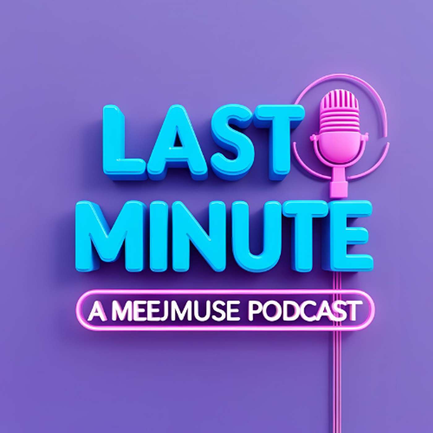 Last Minute (with meejmuse)