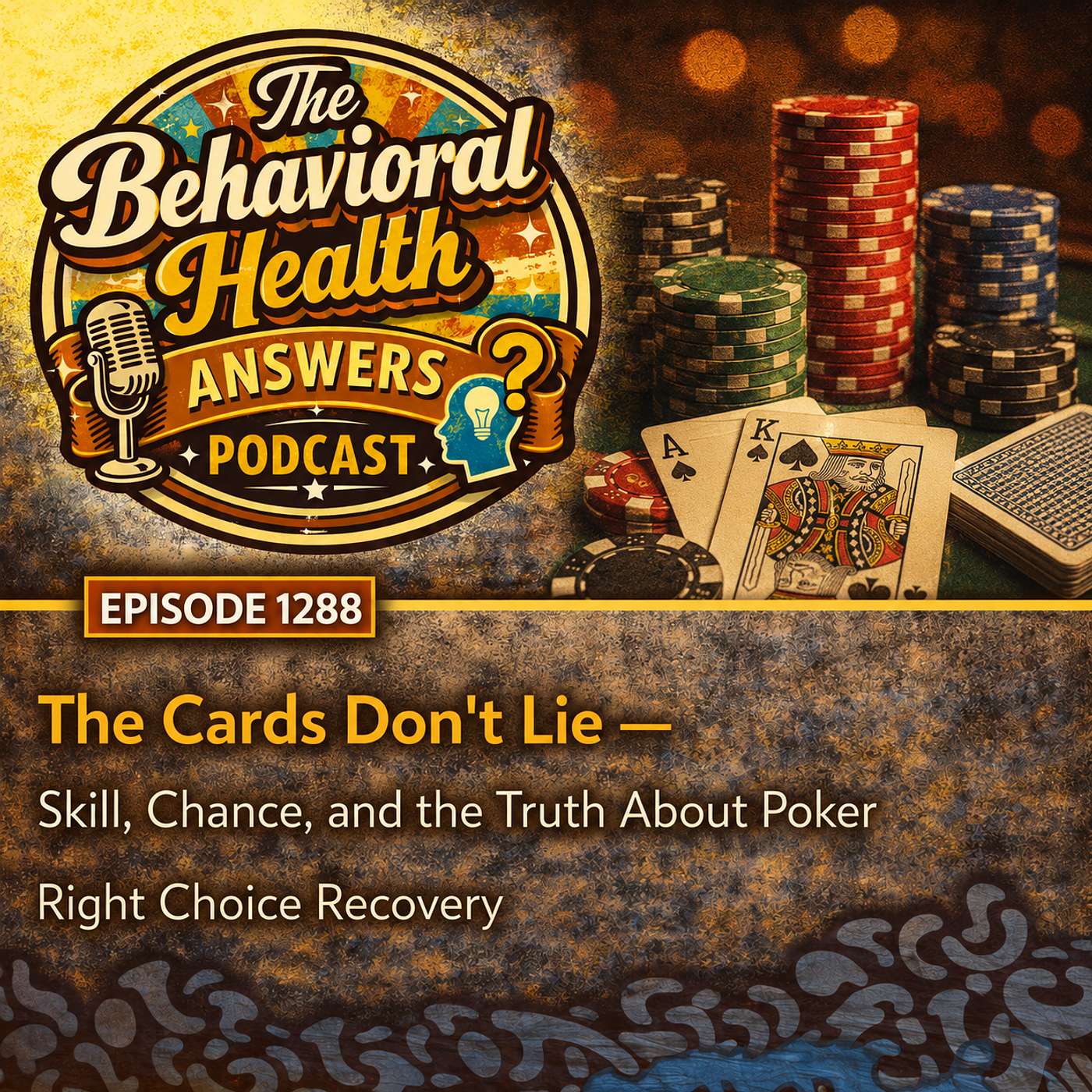 Episode 1288: The Cards Don't Lie - Skill, Chance, and the Truth About Poker | Right Choice Recovery episode artwork