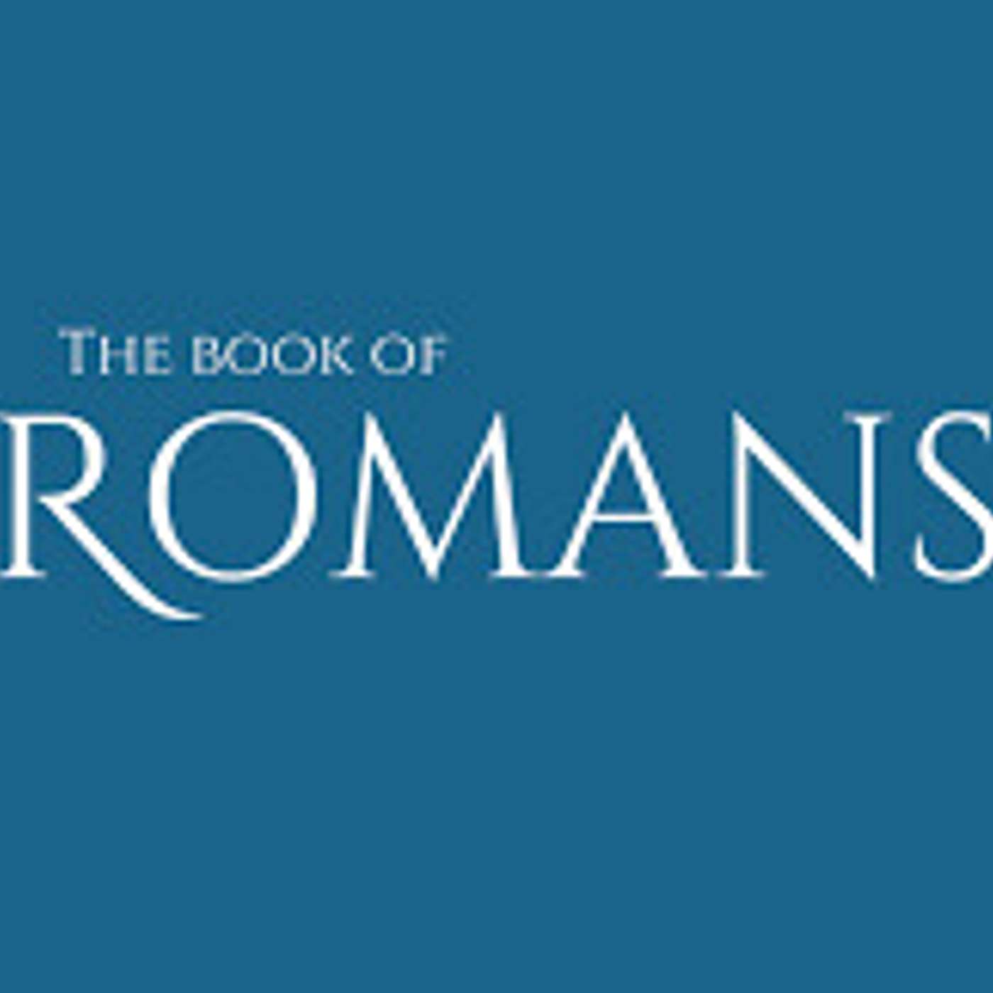READING THRU ROMANS--Episode 3