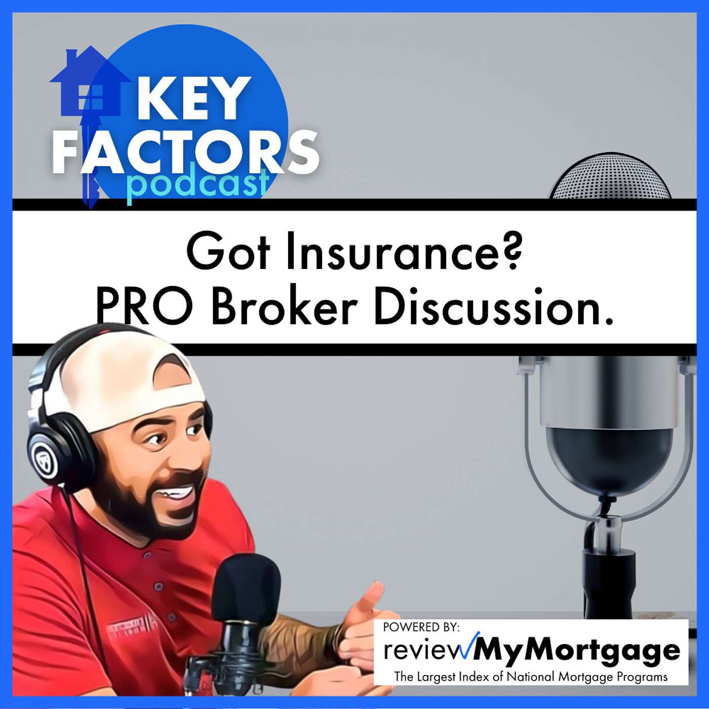 Got Insurance? PRO Broker Discussion | Episode 7 - Key Factors Podcast