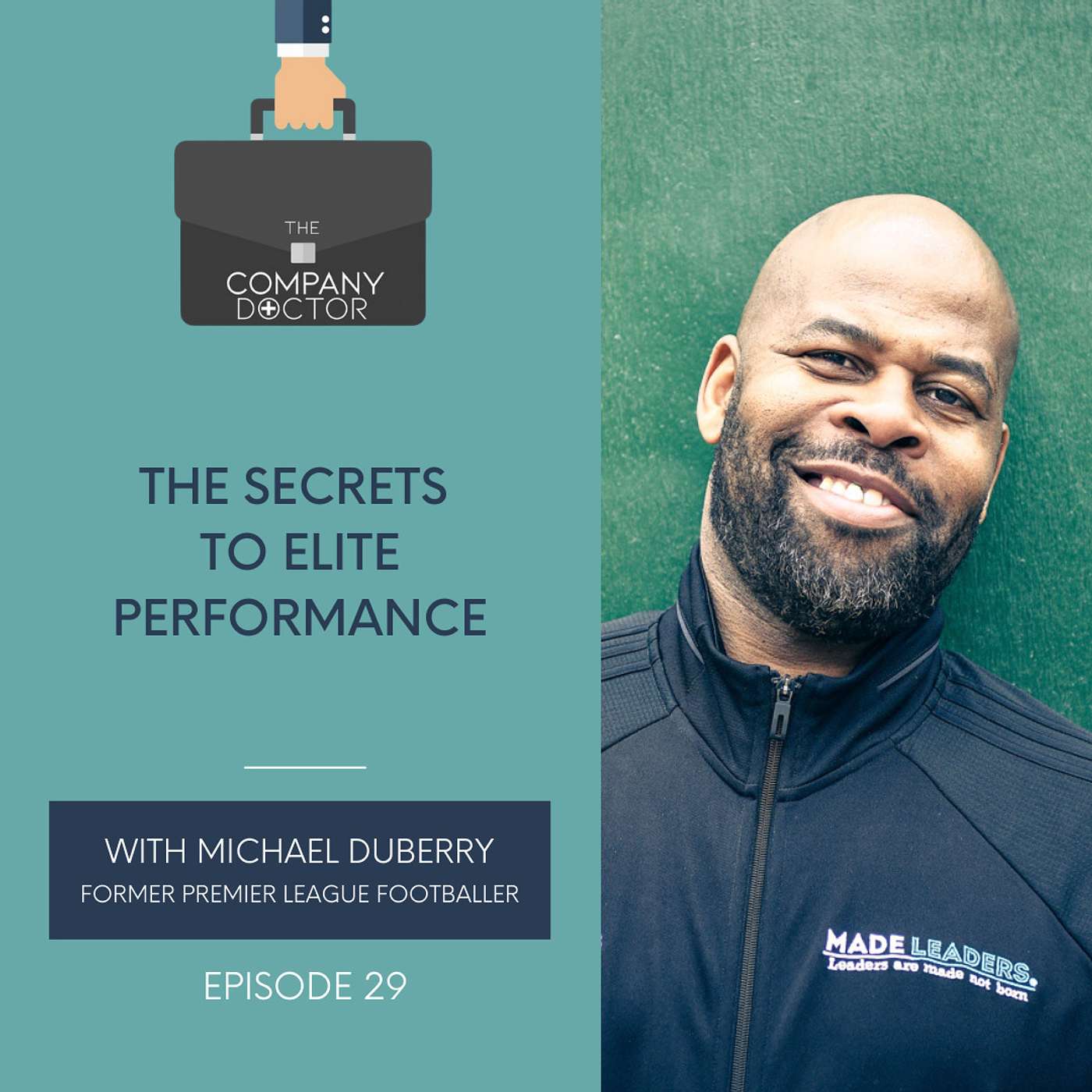 The Company Doctor - The Secrets to Elite Performance with former Premier League Footballer, Michael Duberry #29