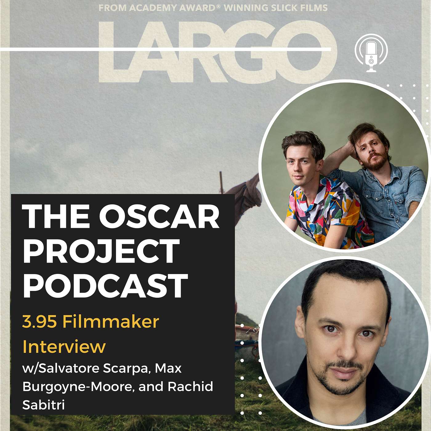 3.95-Filmmaker Interview with Salvatore Scarpa, Max Burgoyne-Moore, and Rachid Sabitri