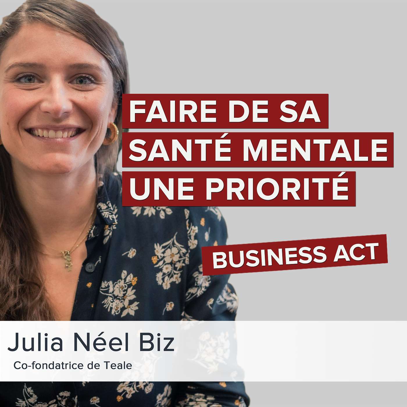 Faire de sa santé mentale une priorité - Julia Néel Biz (Teale)