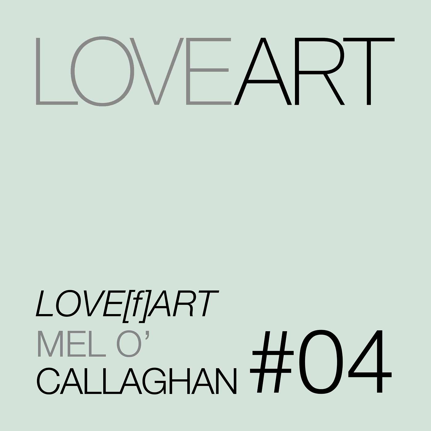 Love[f]Art #04 | Mel O'Callaghan episode artwork