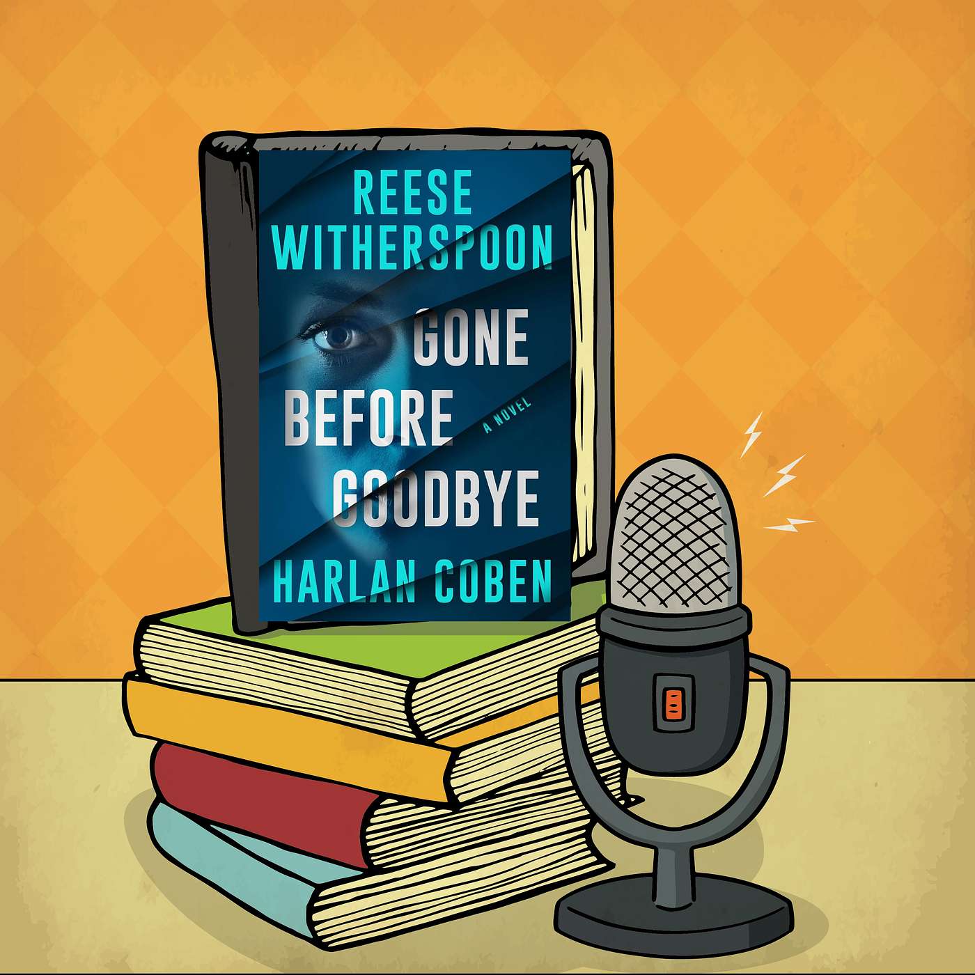 Gone Before Goodbye - Reese Witherspoon & Harlan Coben - Episode 133