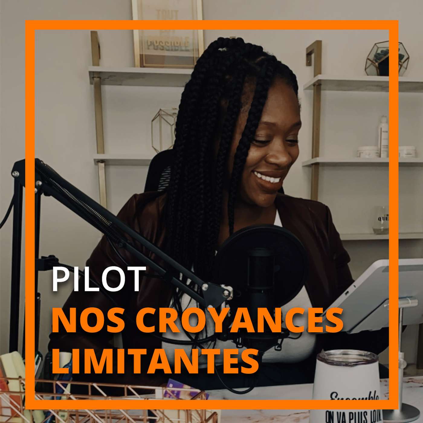 1.0 - Nos croyances limitantes