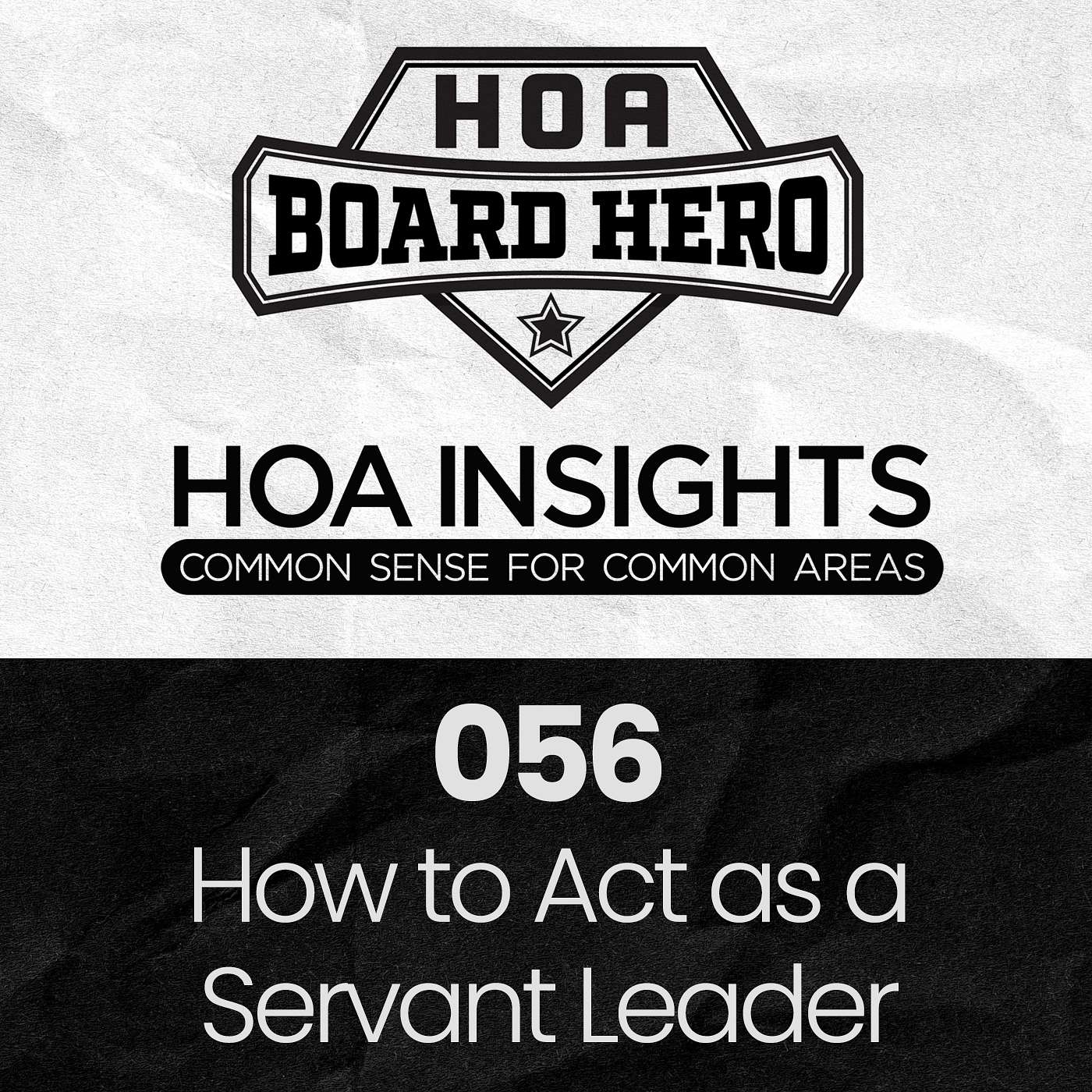 056 | HOA Board Heroes: How to Act as a Servant Leader in Your Community