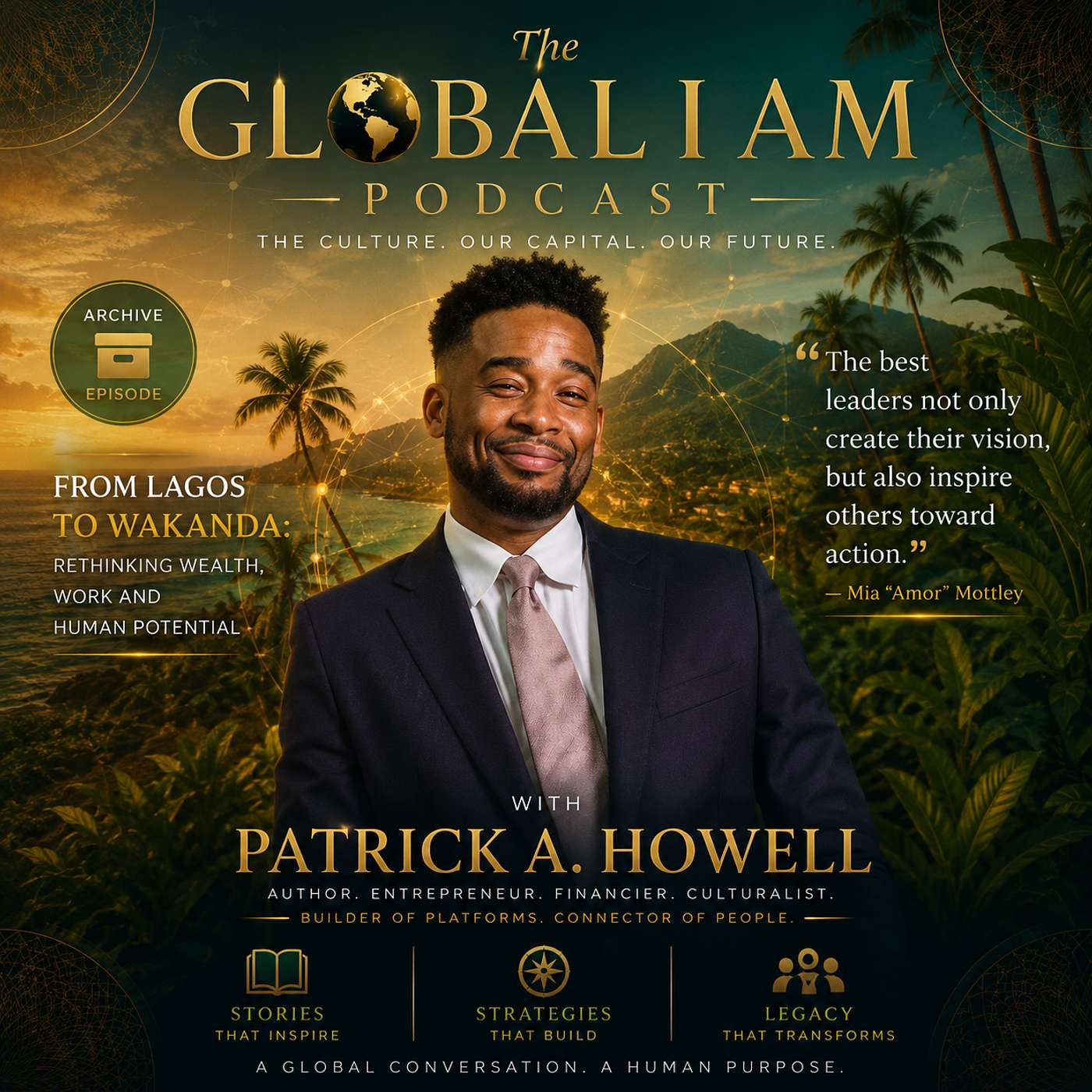 From Lagos To Wakanda: Rethinking Wealth, Work, And Human Potential -- GLOBAL I AM ARCHIVES episode artwork