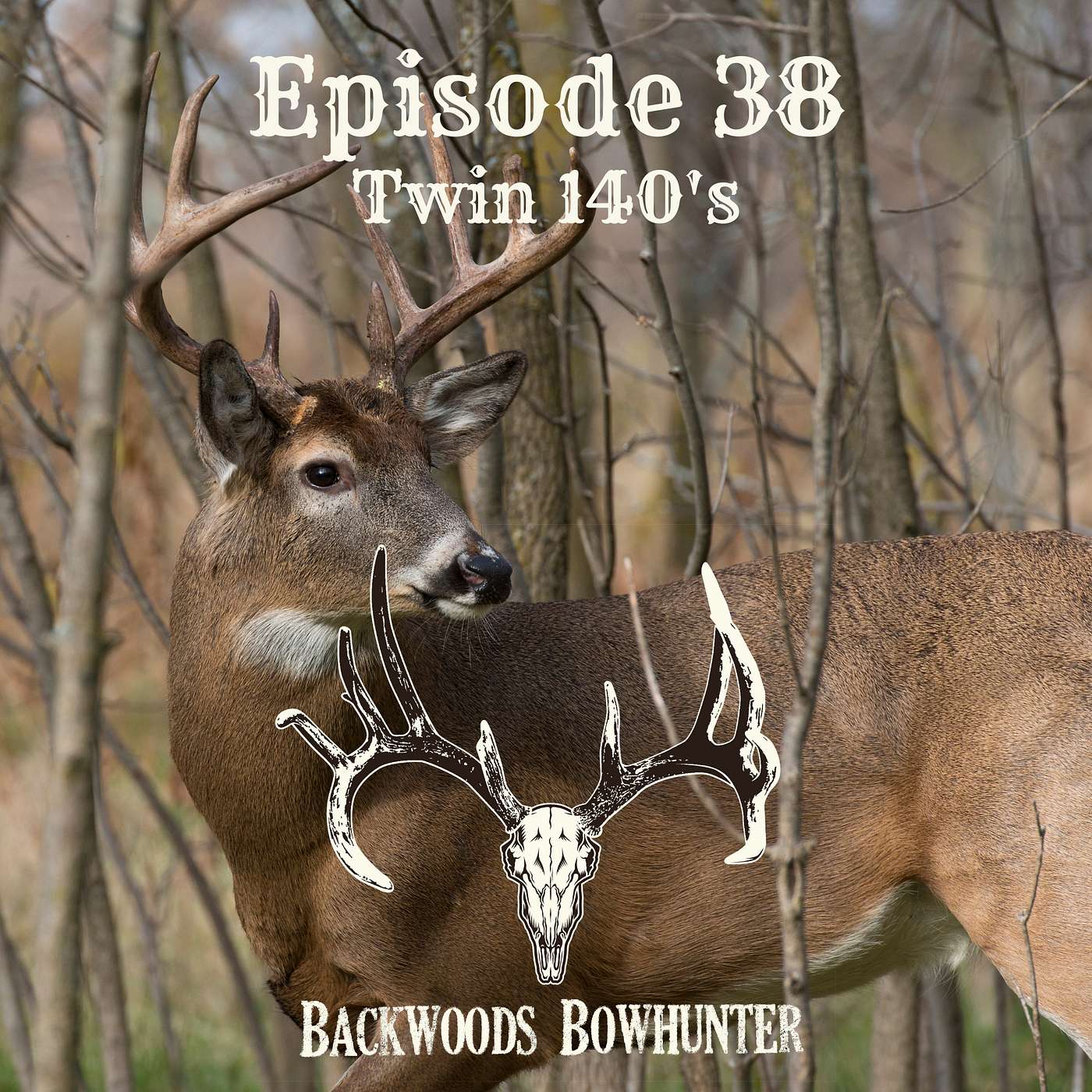 Ep 38 / Twin Bucks in the 140’s