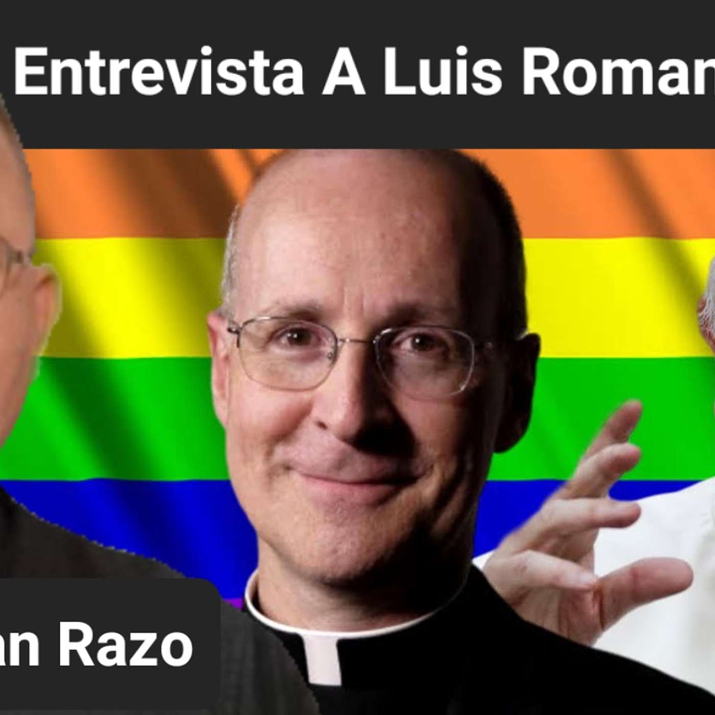 Episodio 760: Cómo REACCIONAR Ante La CRISIS Que Sufre La IGLESIA  Padre Juan Razo entrevista a Luis Roman episode artwork