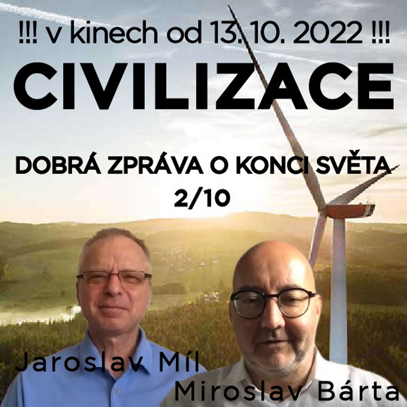JAROSLAV MÍL a MIROSLAV BÁRTA o stavu světa
