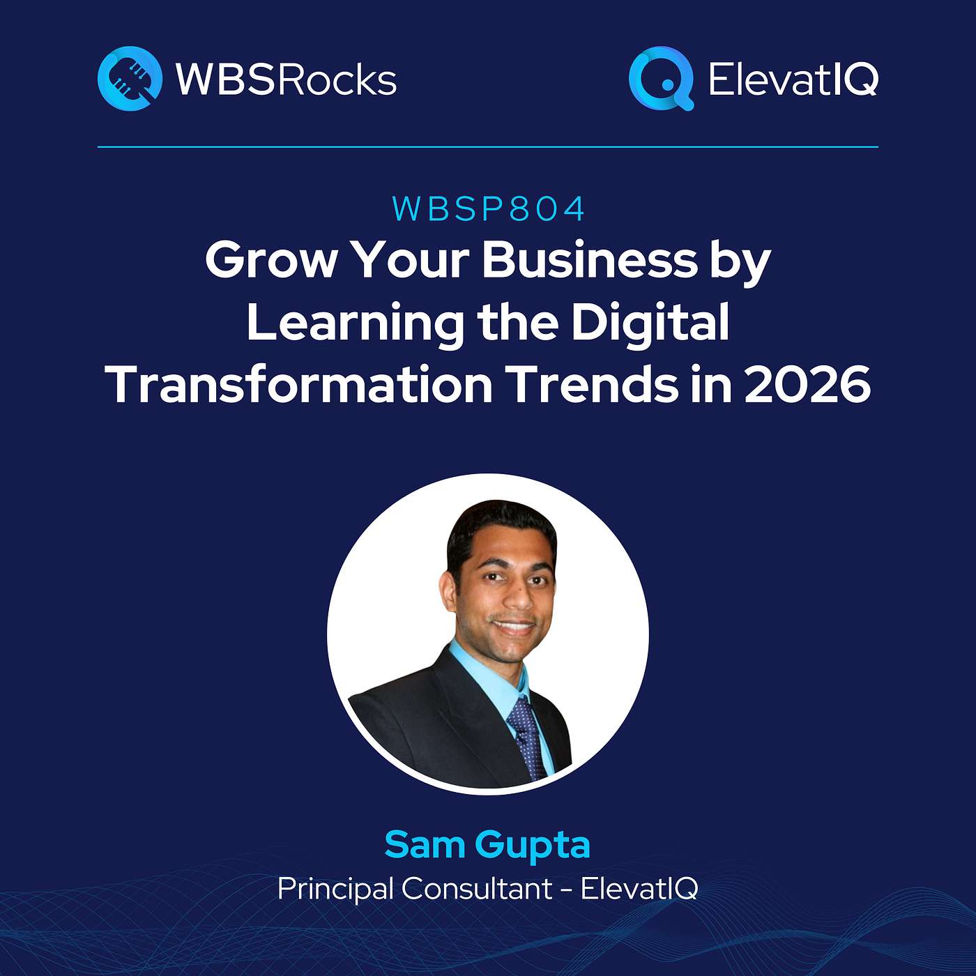 WBSP804: Grow Your Business by Learning the Top 15 Digital Transformation Trends In 2026 w/ Sam Gupta WBSP804: Grow Your Business by Learning the Top 15 Digital Transformation Trends In 2026 w/ Sam Gupta