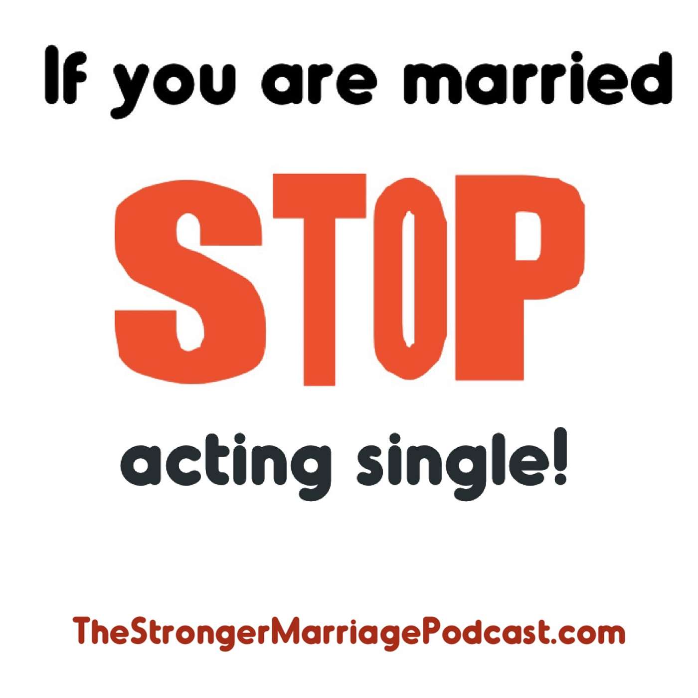 If You're Married STOP ACTING SINGLE