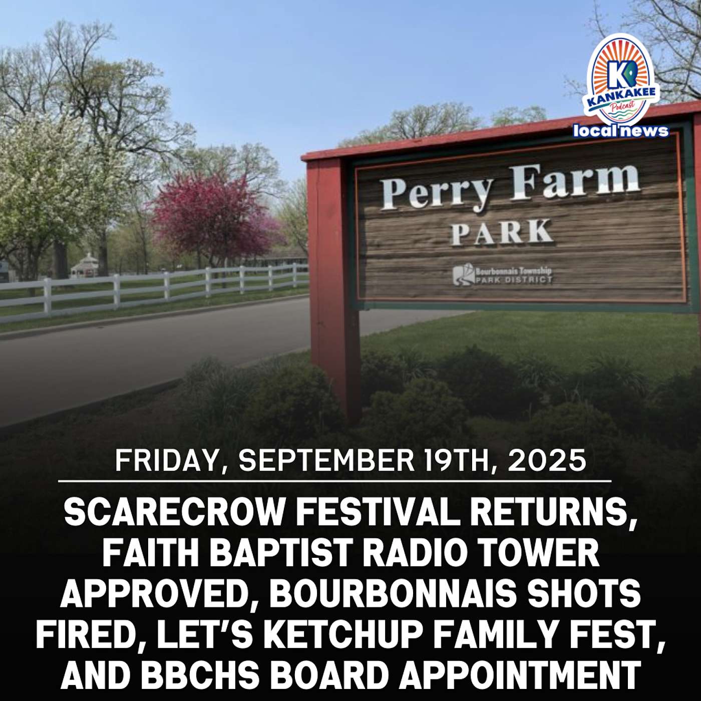 Scarecrow Festival Returns, Faith Baptist Radio Tower Approved, Bourbonnais Shots Fired, Let’s Ketchup Family Fest, and BBCHS Board Appointment