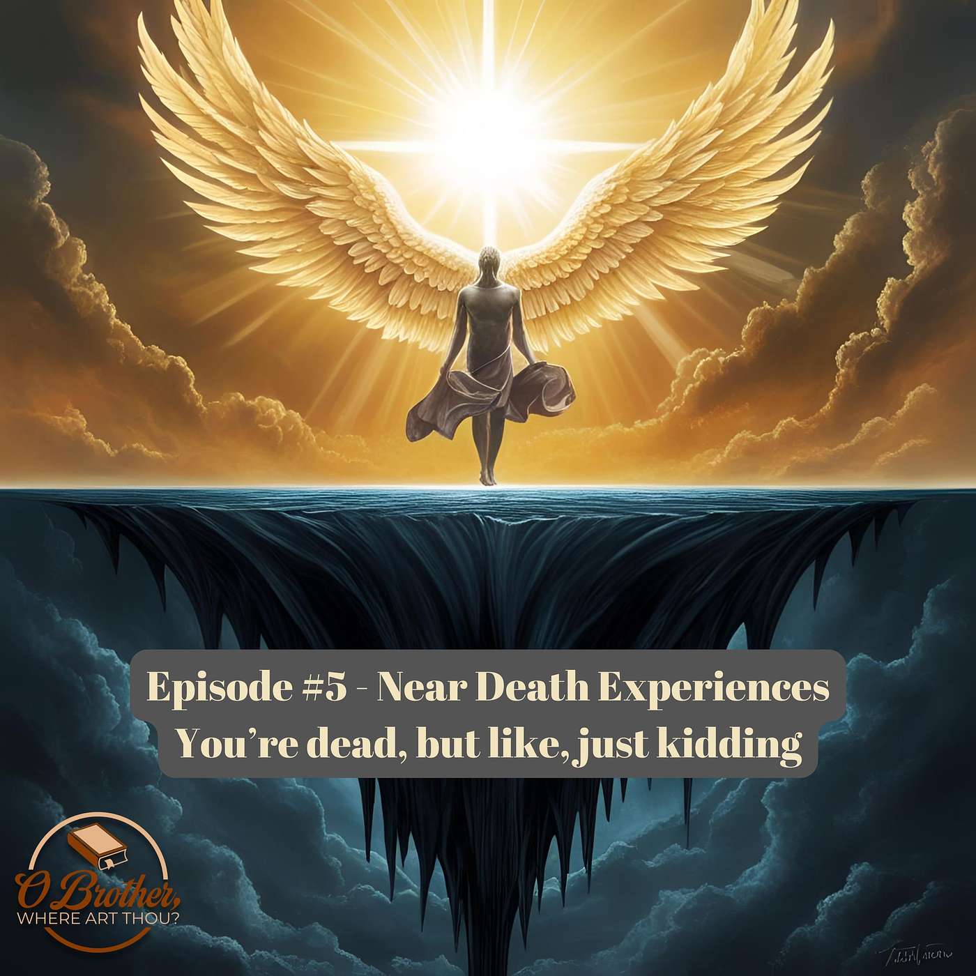 OBWAT #5 - Near Death Experiences - You're dead, but like, just kidding episode artwork
