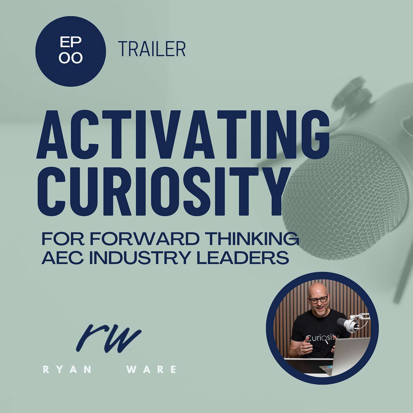 Activating Curiosity: Leading Change in Construction with Ryan Ware