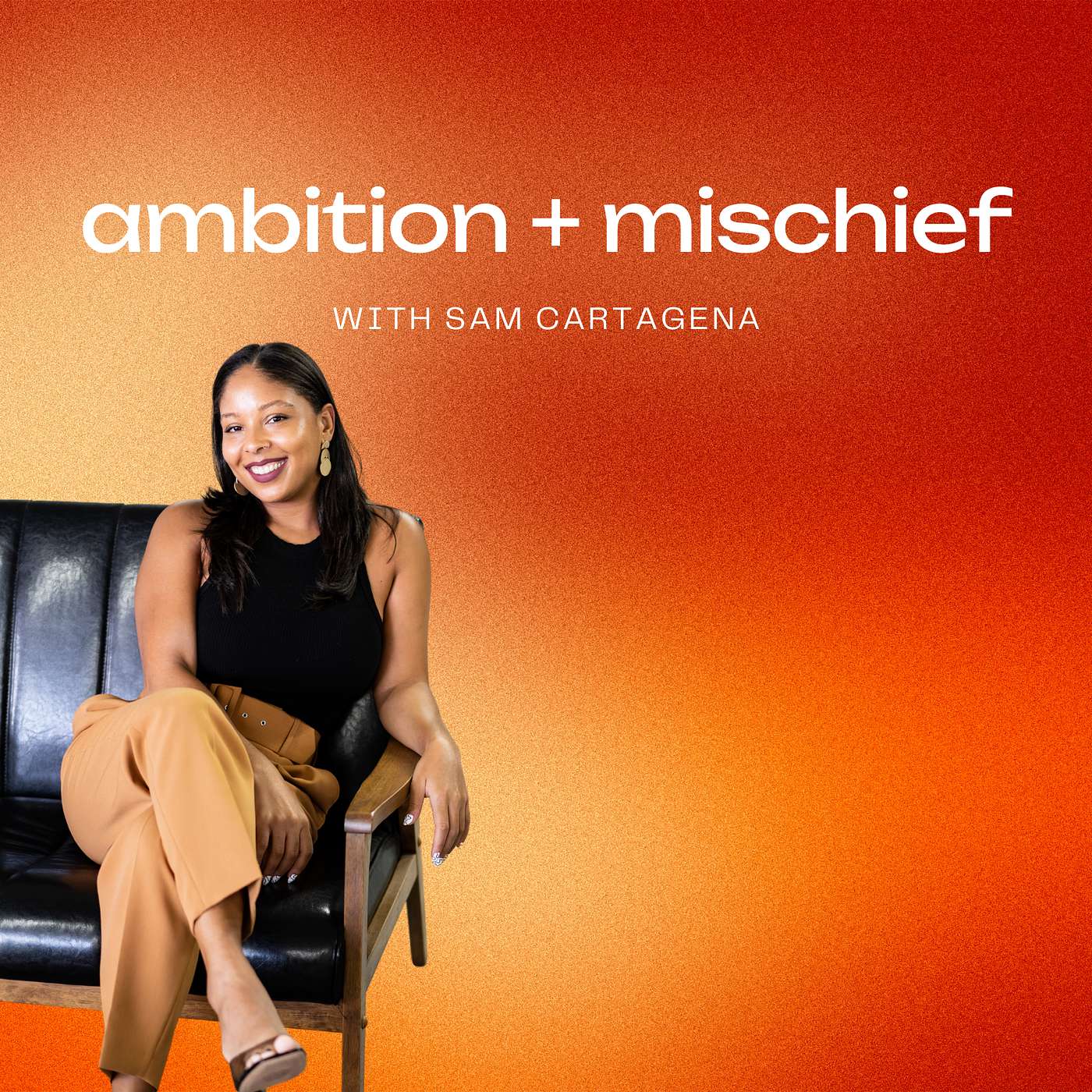 Ambition + Mischief