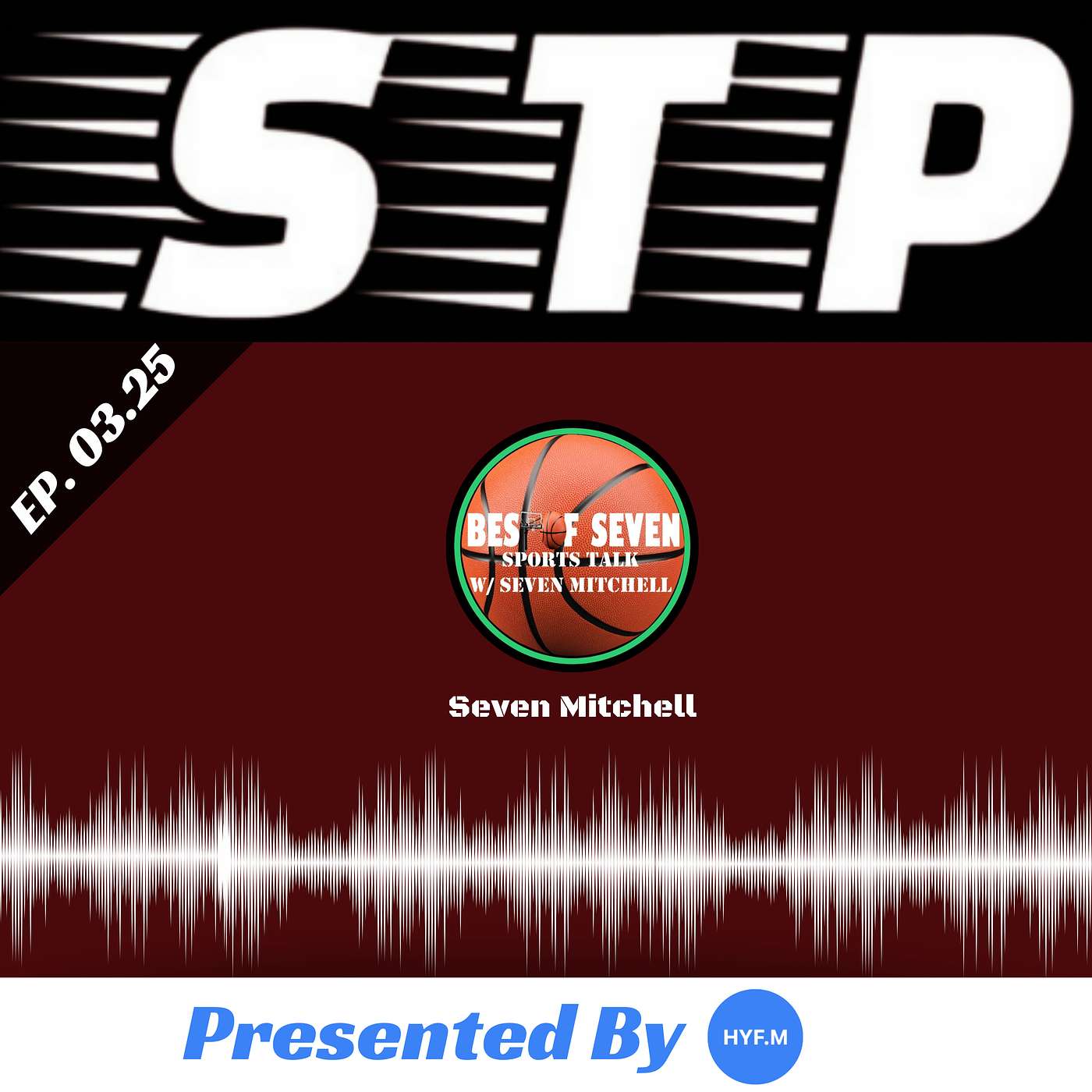 STP 3.25 .Feat Seven Mitch from the Best of Seven Sports Talk