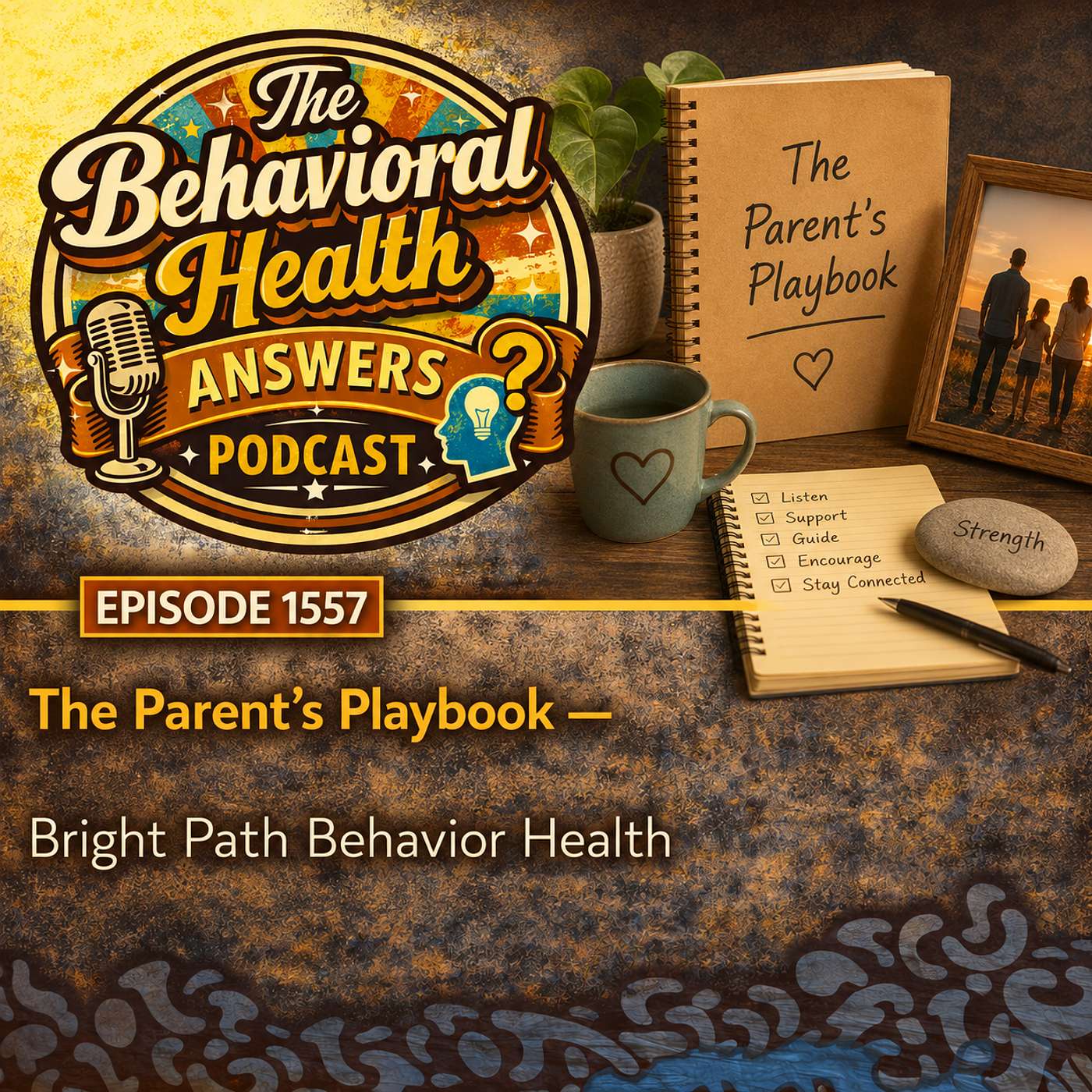 Episode 1557: The Parent's Playbook | Bright Path Behavior Health episode artwork