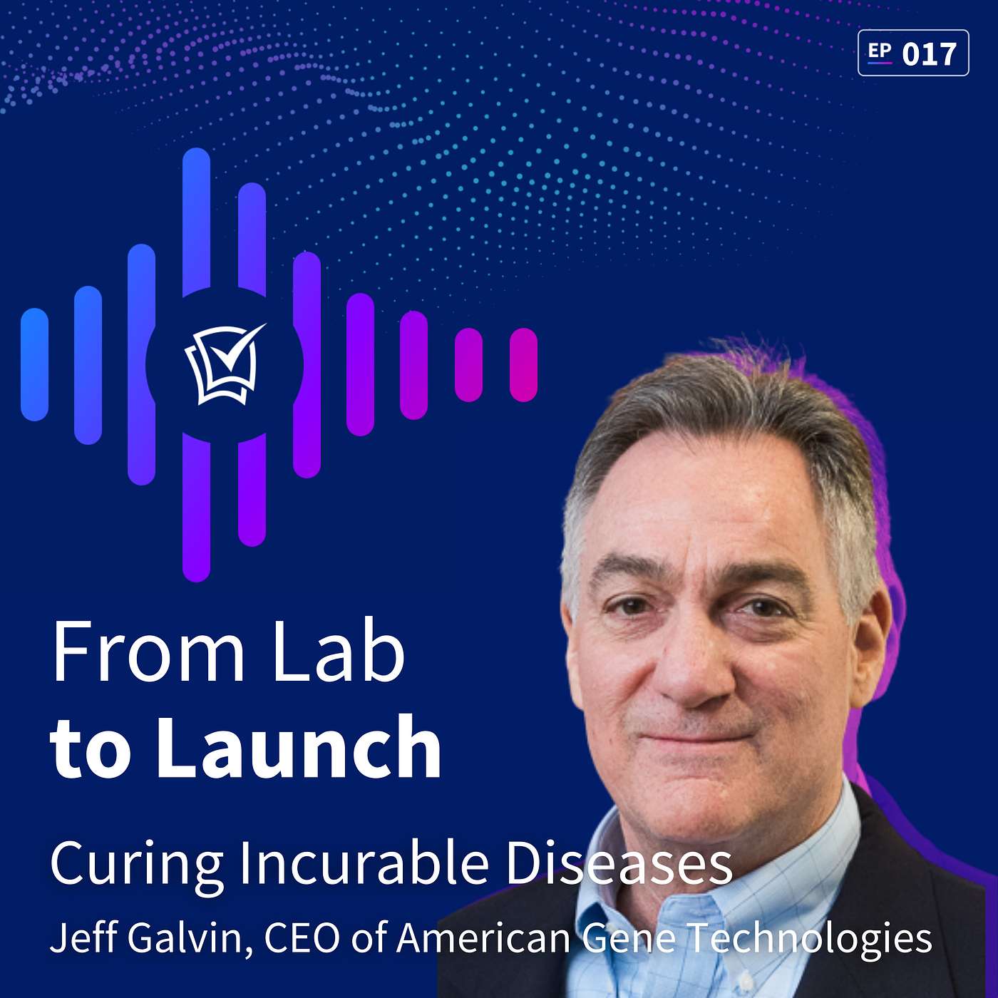 Curing Incurable Diseases with Jeff Galvin of American Gene Technologies