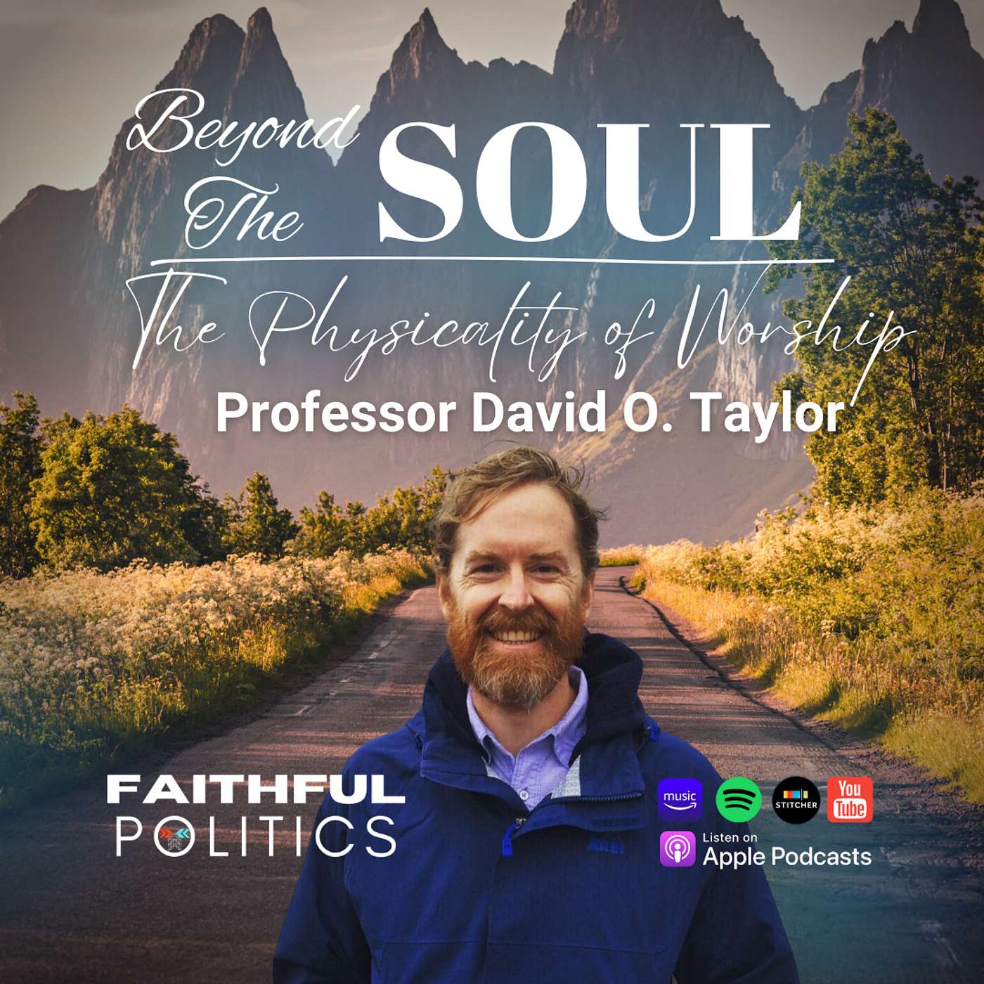 "Beyond the Soul: The Physicality of Worship" w/Professor W. David O. Taylor" episode artwork